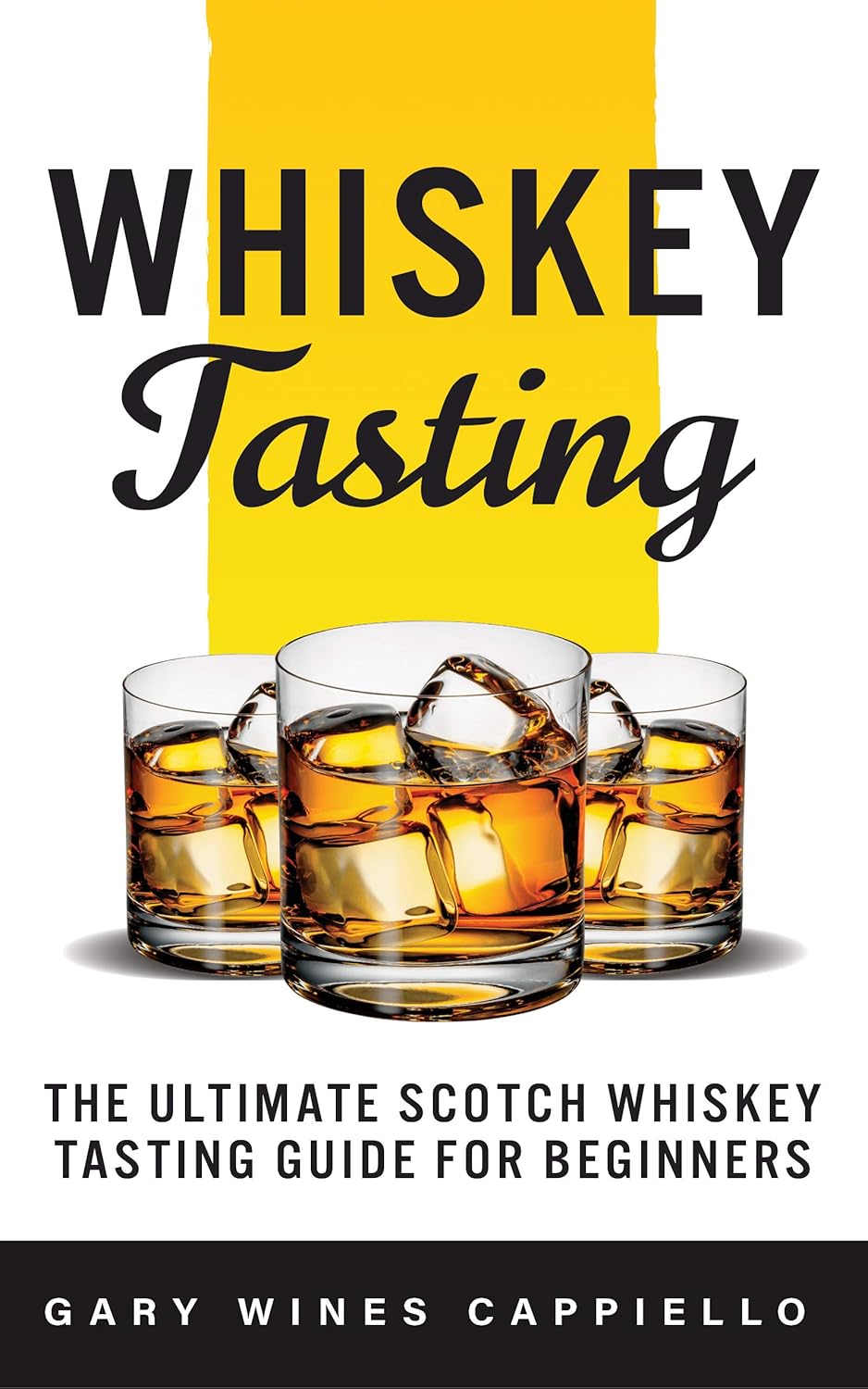 Whiskey Tasting The Ultimate Scotch Whiskey Tasting Guide for