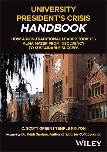 University President's Crisis Handbook: How a Non-Traditional Leader Took His Alma Mater from Insolvency to Sustainable Success