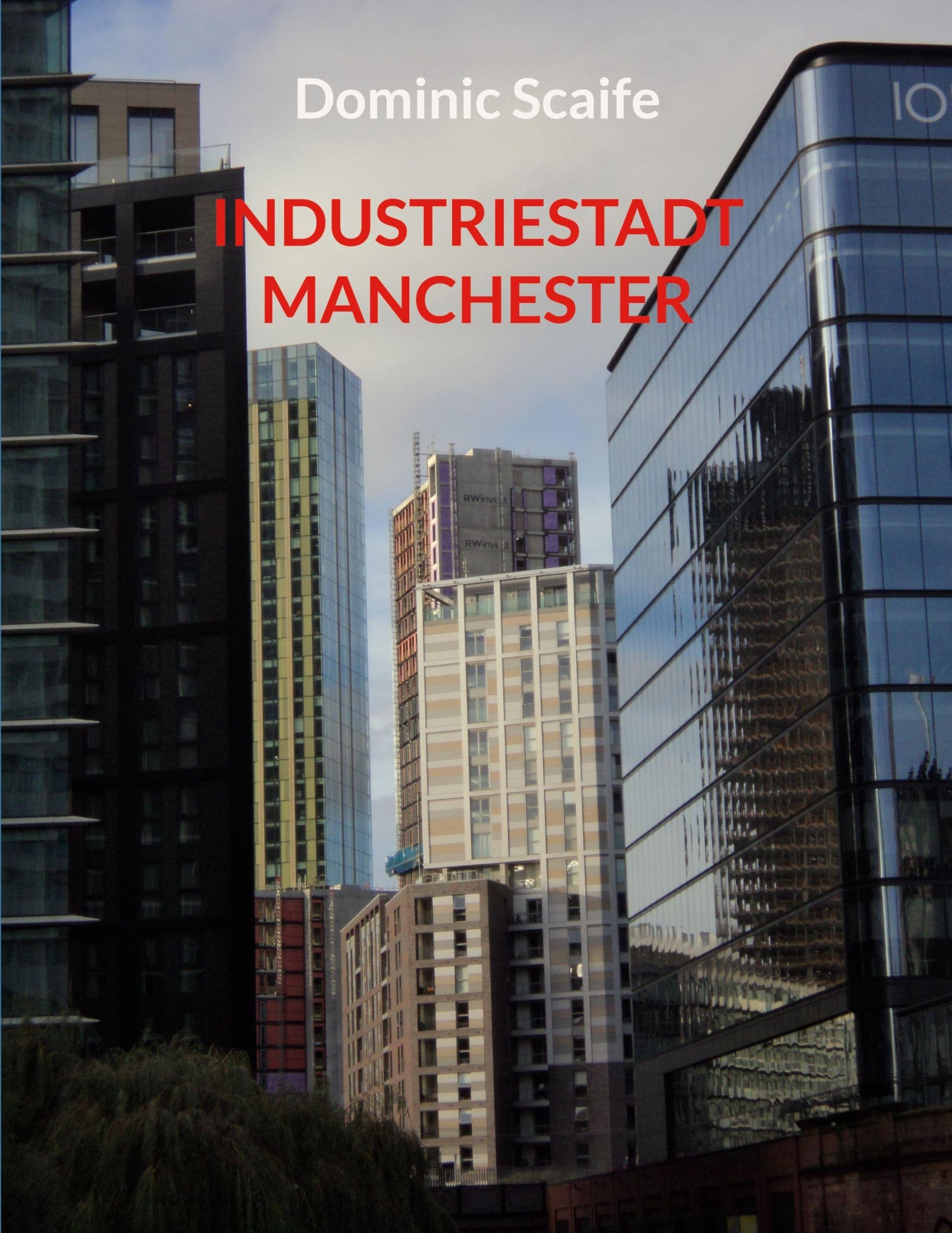Industriestadt Manchester: Industrie, Gesellschaft und Wandel an einem Ort (Stadtführung durch die Vergangenheit der ersten Industriestadt der Welt)