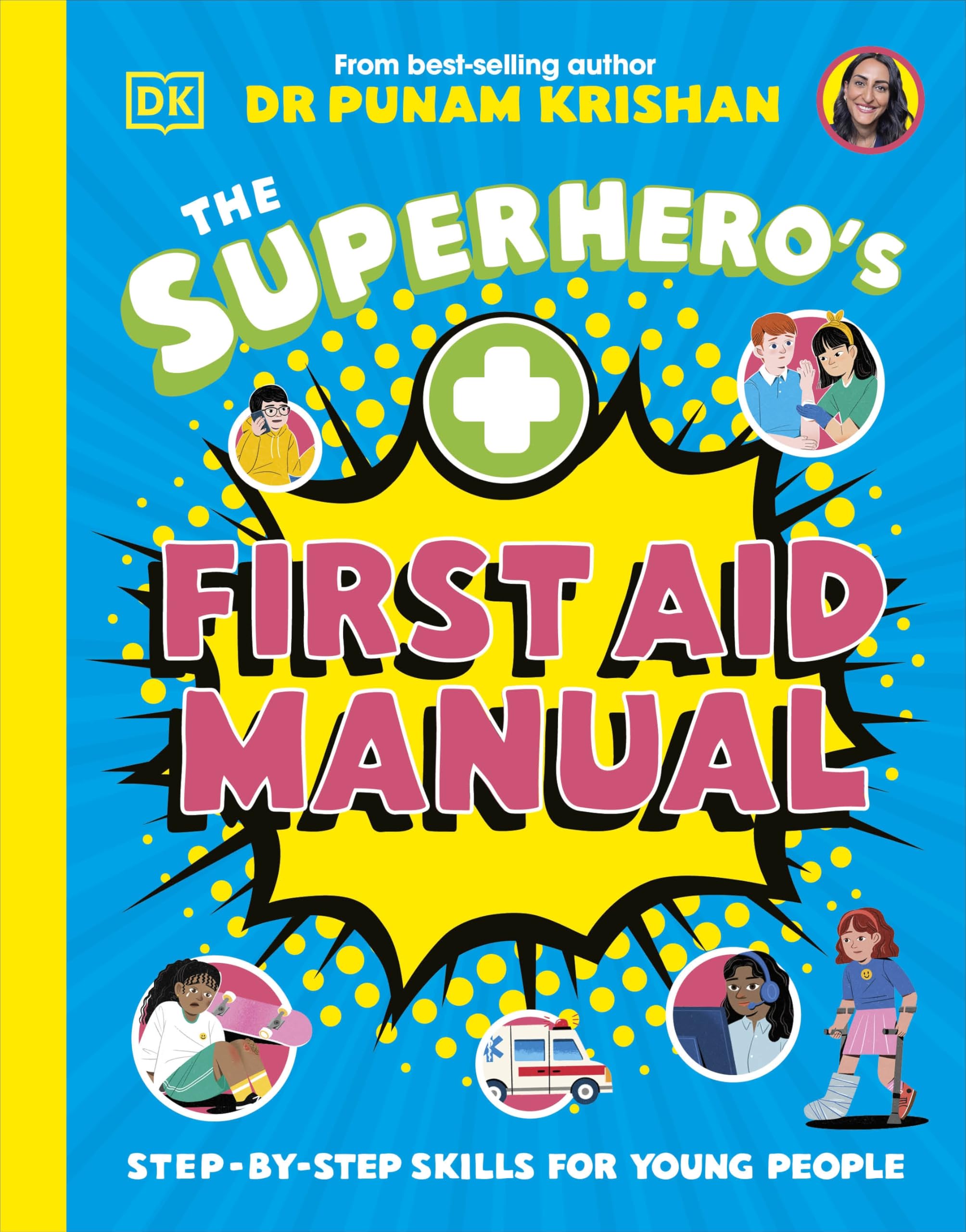 The Superhero's First Aid Manual: Step-By-Step Skills For Young People