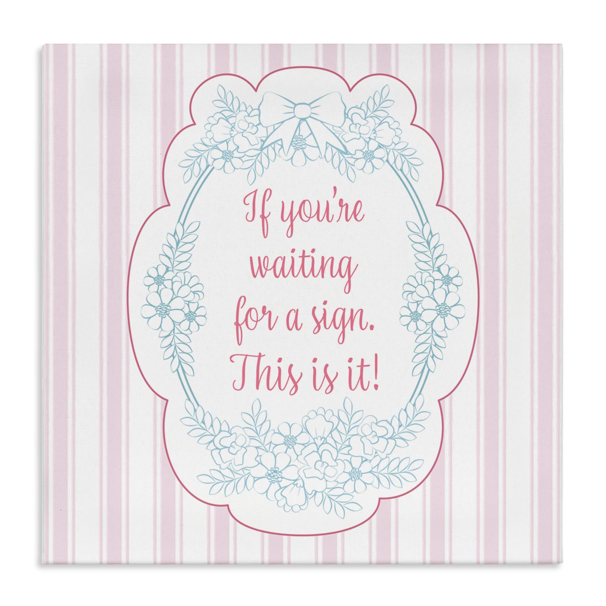 Stupell Industries Unframed 'This Is Your Sign Inspirational'| Canvas Art