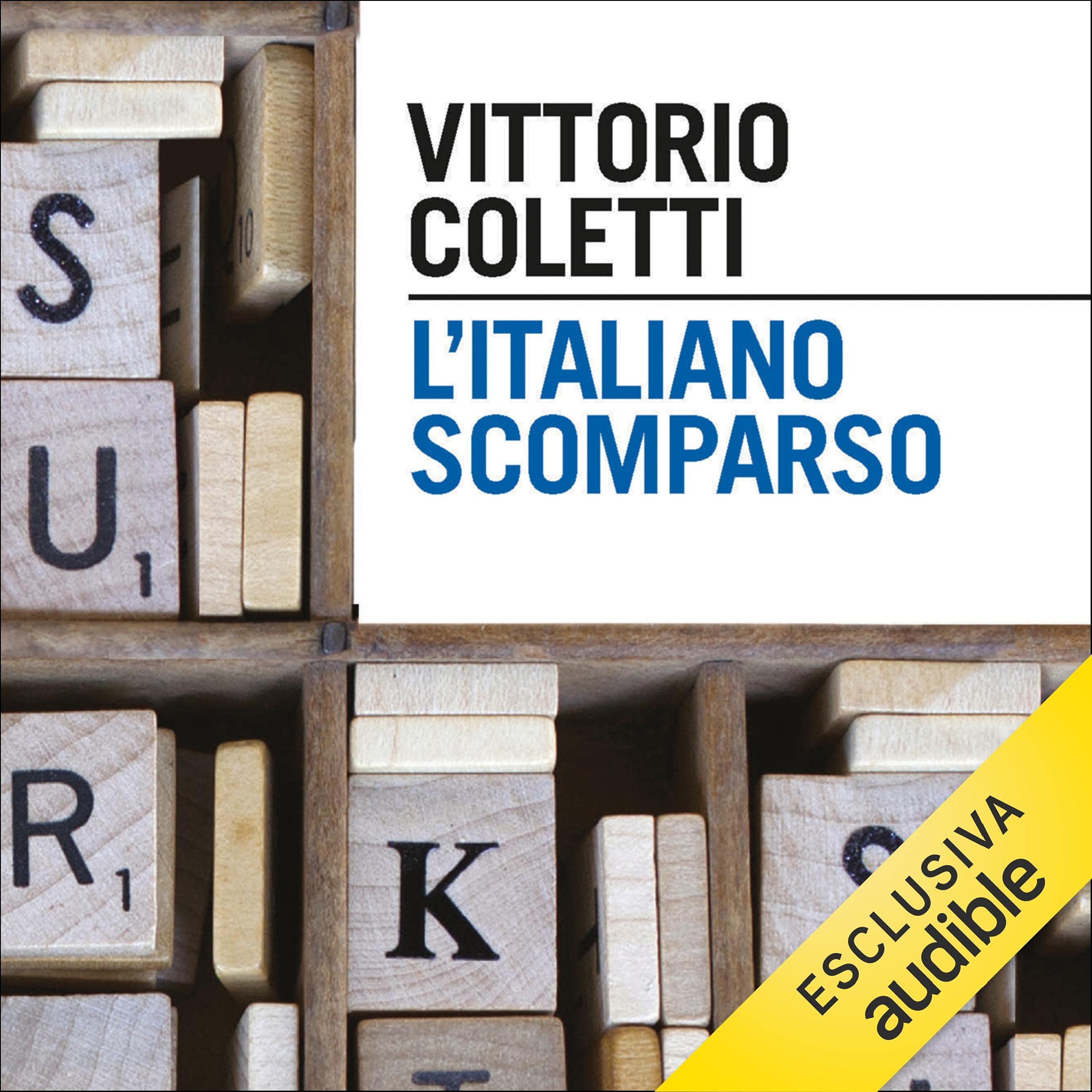 L'italiano scomparso: Grammatica della lingua che non c'è più