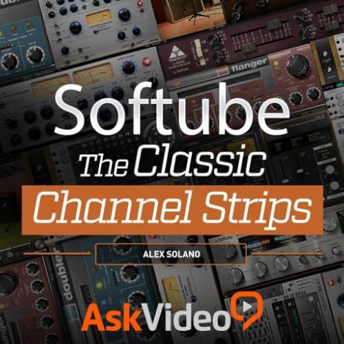Channel Strips Course For Softube By Ask.Video