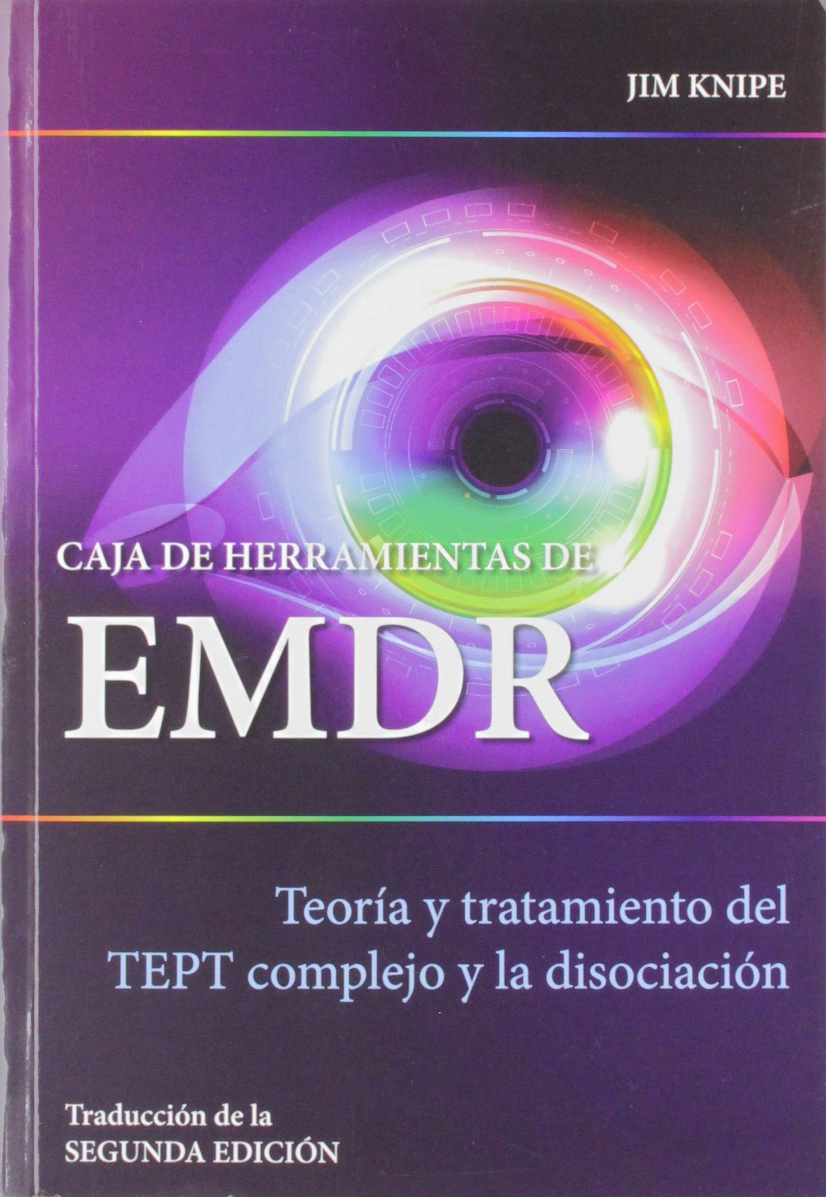 Caja de herramientas de EMDR: Teoría y tratamiento del TEPT complejo y la disociación