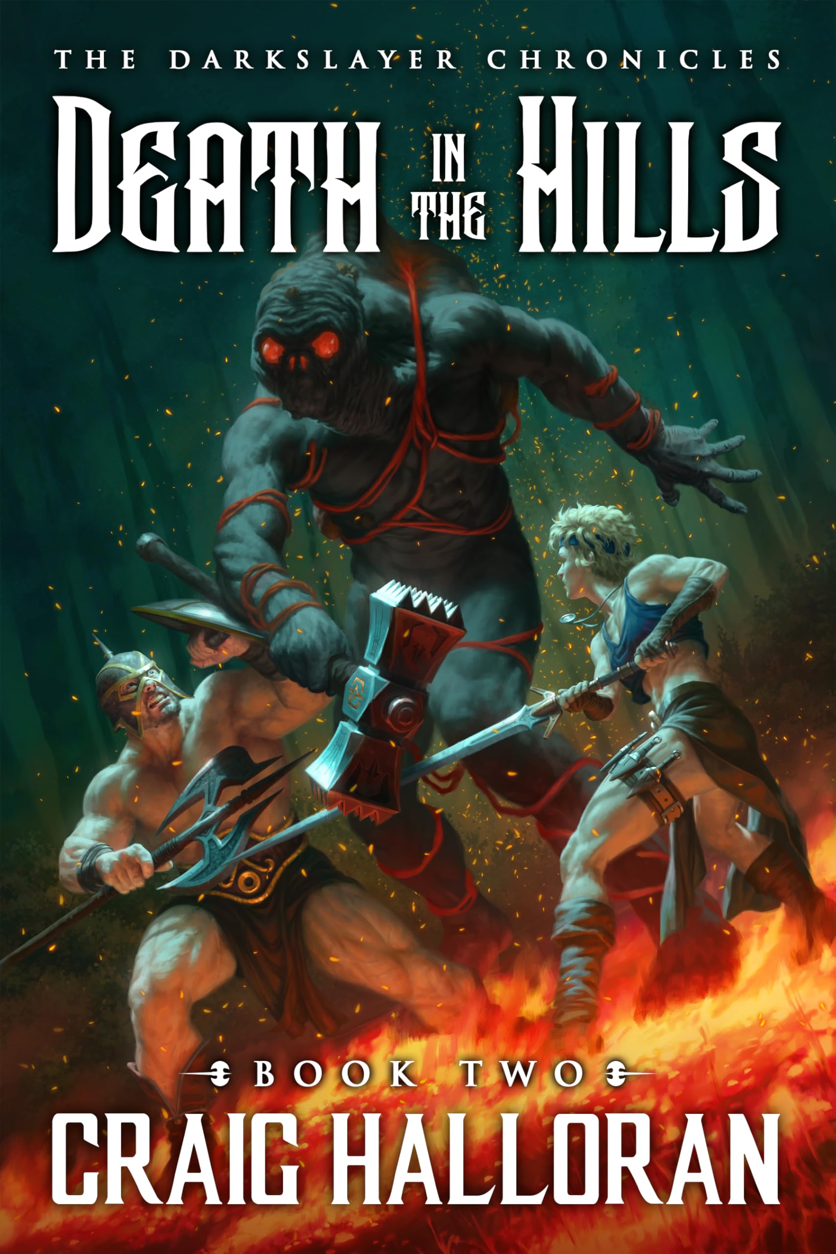 The Darkslayer Chronicles: Death in the Hills (Book 2 of 5): An Epic Sword & Sorcery Adventure Saga