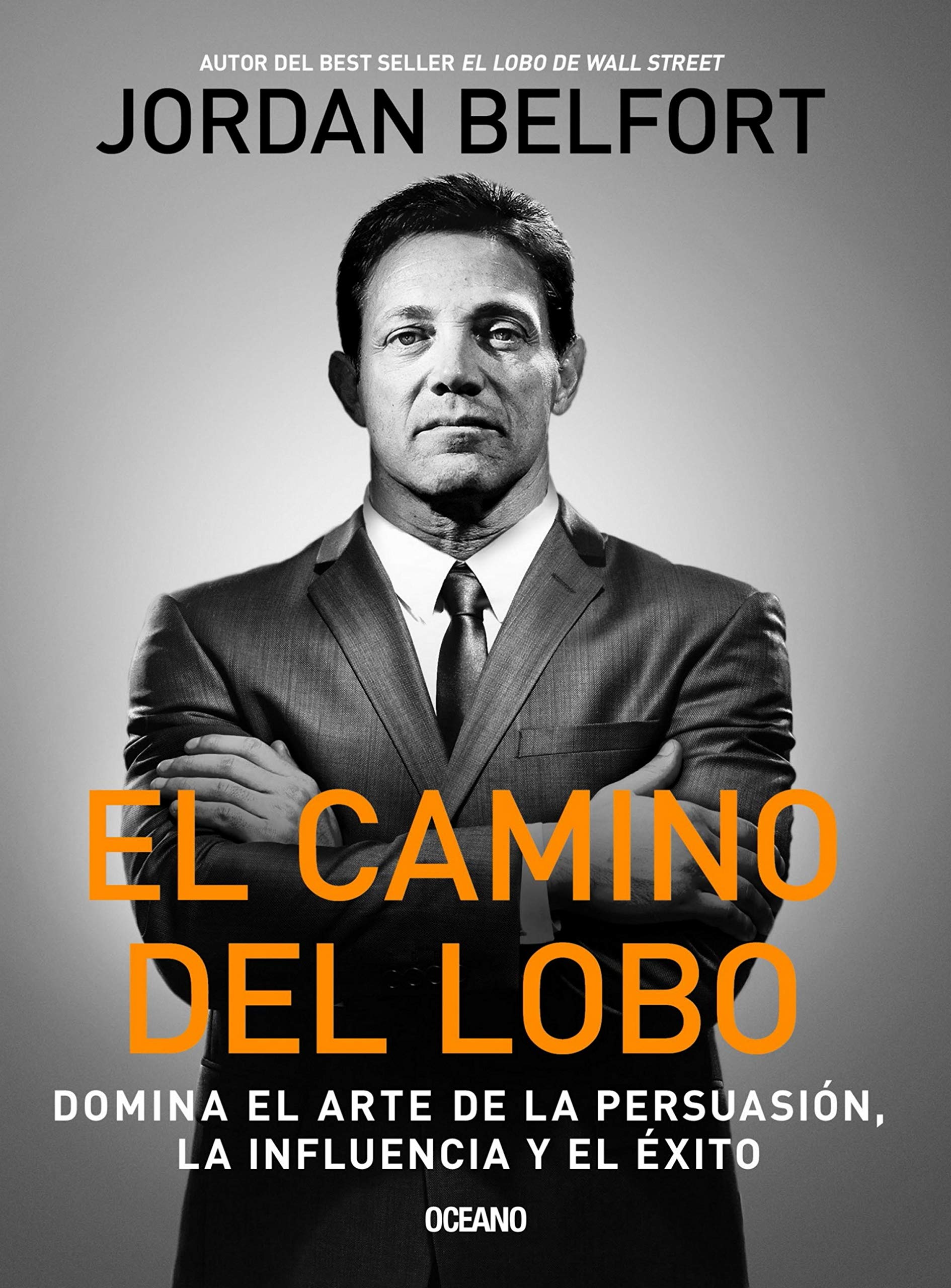 El camino del Lobo: Domina el arte de la persuasión, la influencia y el éxito (Alta Definición) (Spanish Edition)
