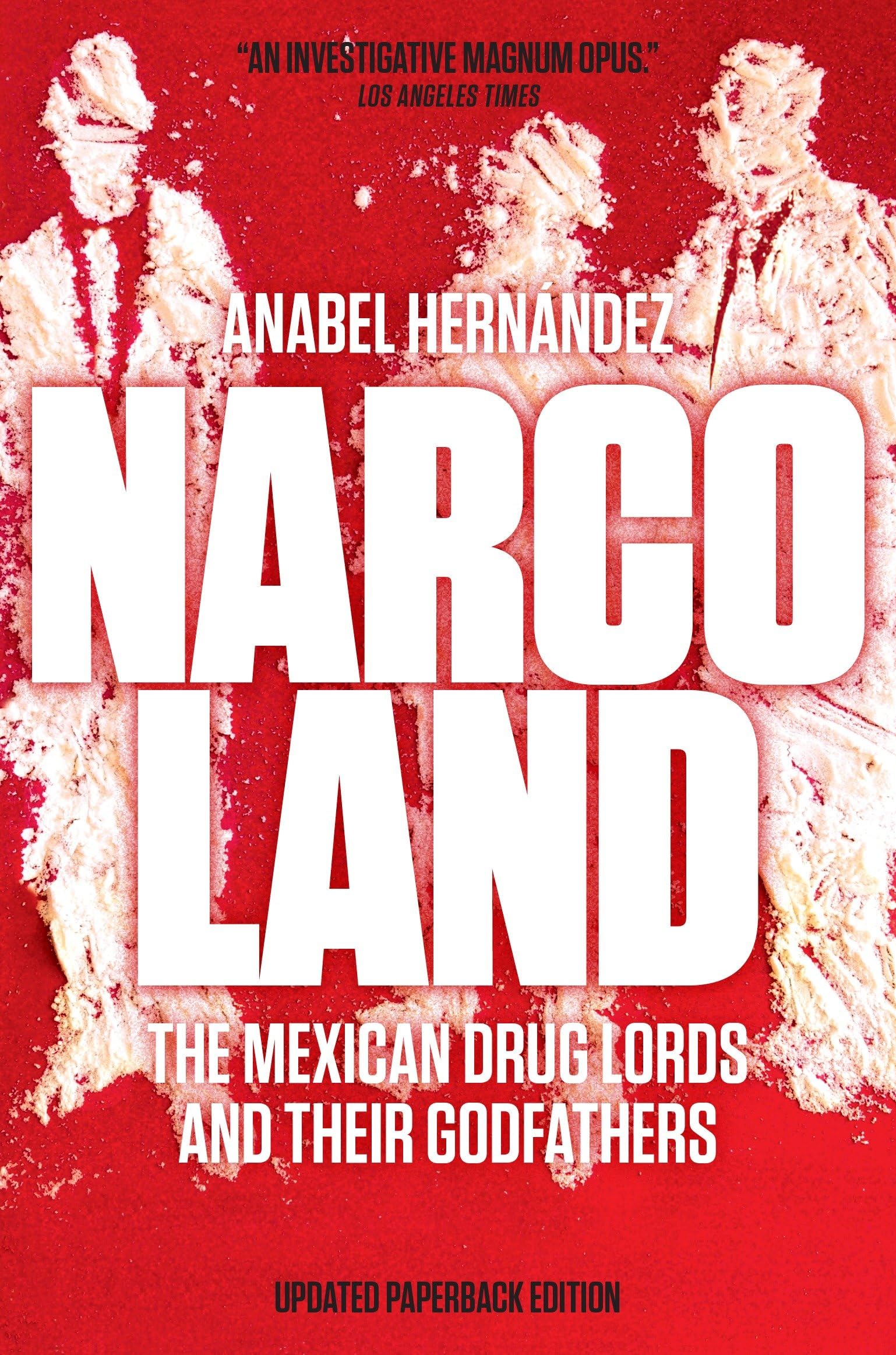 Narcoland: The Mexican Drug Lords and Their Godfathers,Anabel Hernández