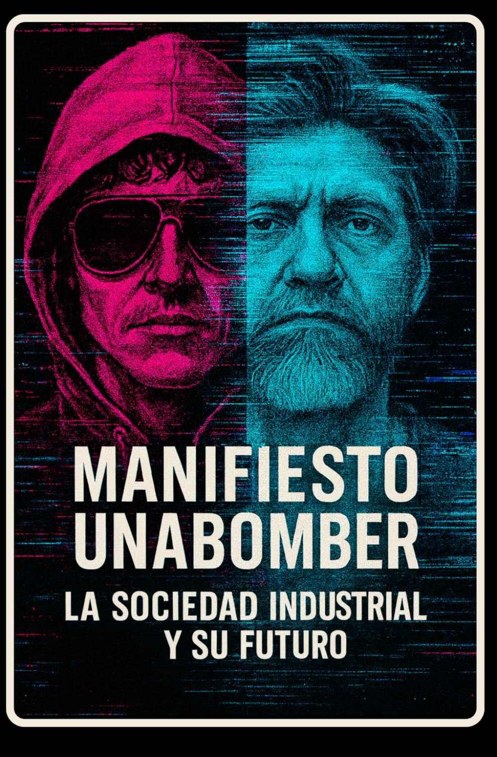 MANIFIESTO UNABOMBER: La Sociedad Industrial y su Futuro (Traducción Revisada en Español)