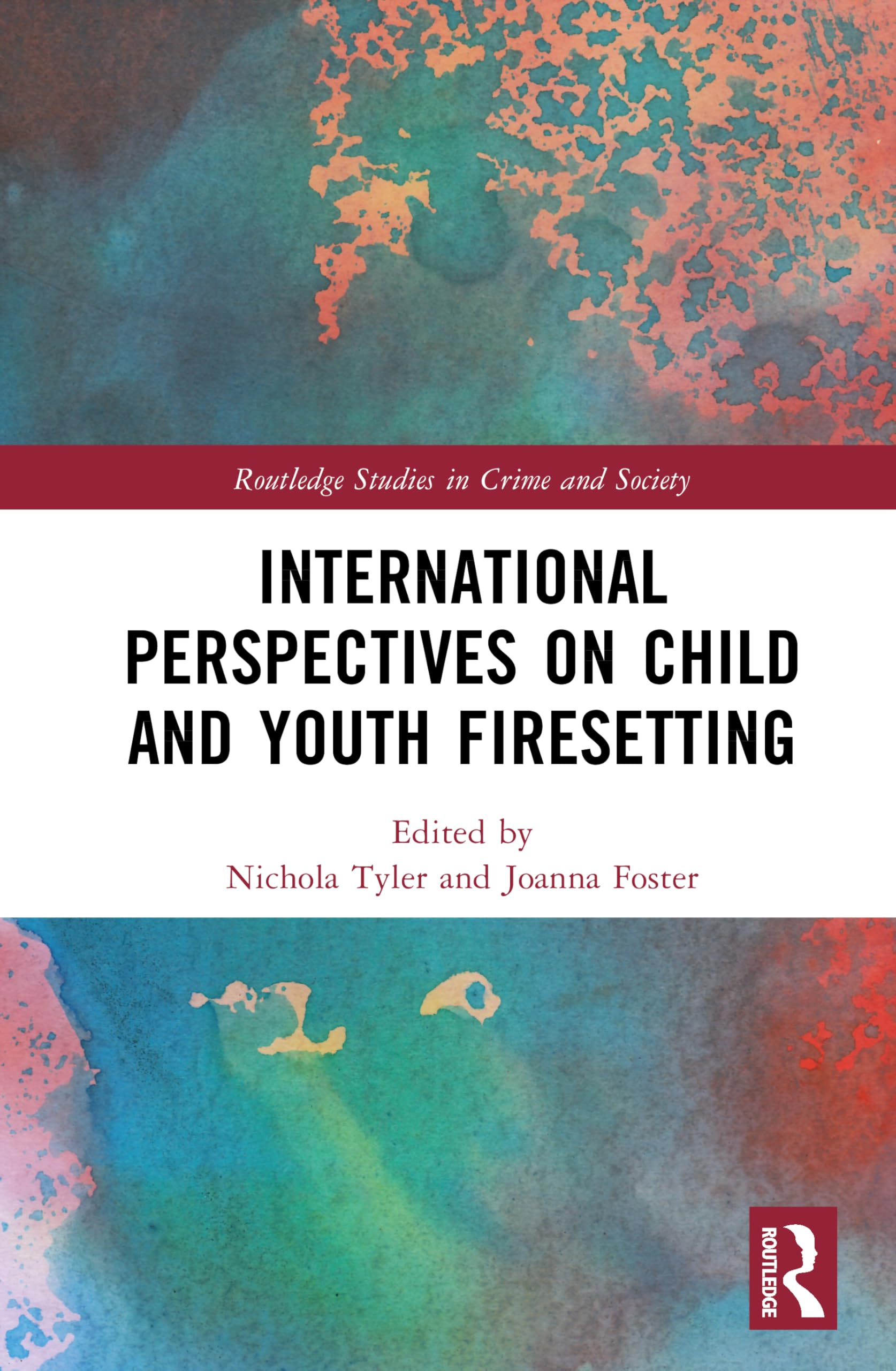 International Perspectives on Child and Youth Firesetting (Routledge Studies in Crime and Society)