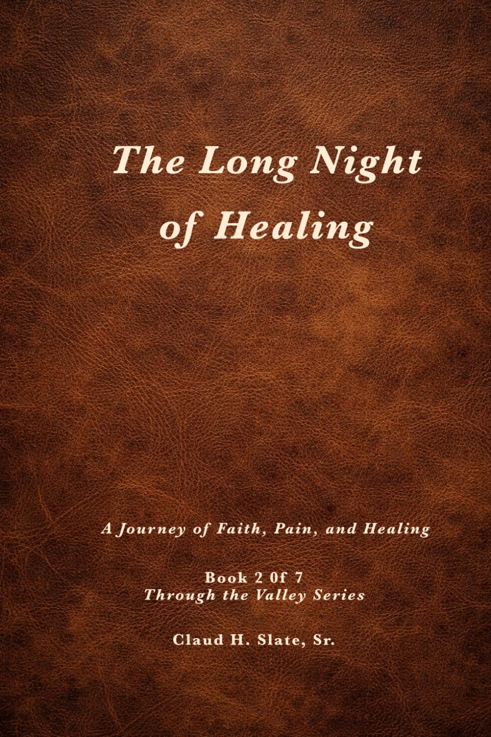 The Long Night of Healing: Daily devotions for prolonged seasons: Pain, Slow Progress, and God’s Faithfulness in Weakness (Through the Valley: A Journey of Faith, Pain, and Healing)
