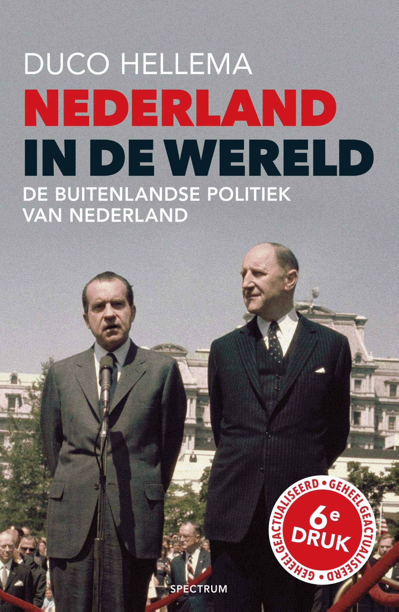 Nederland in de wereld: de buitenlandse politiek van Nederland (Dutch Edition)