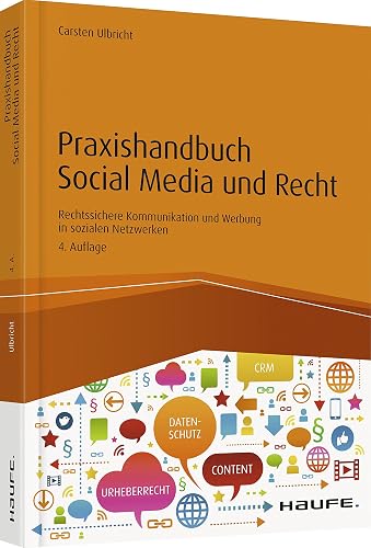 Praxishandbuch Social Media und Recht: Rechtssichere Kommunikation und Werbung in sozialen Netzwerken (Haufe Fachbuch)