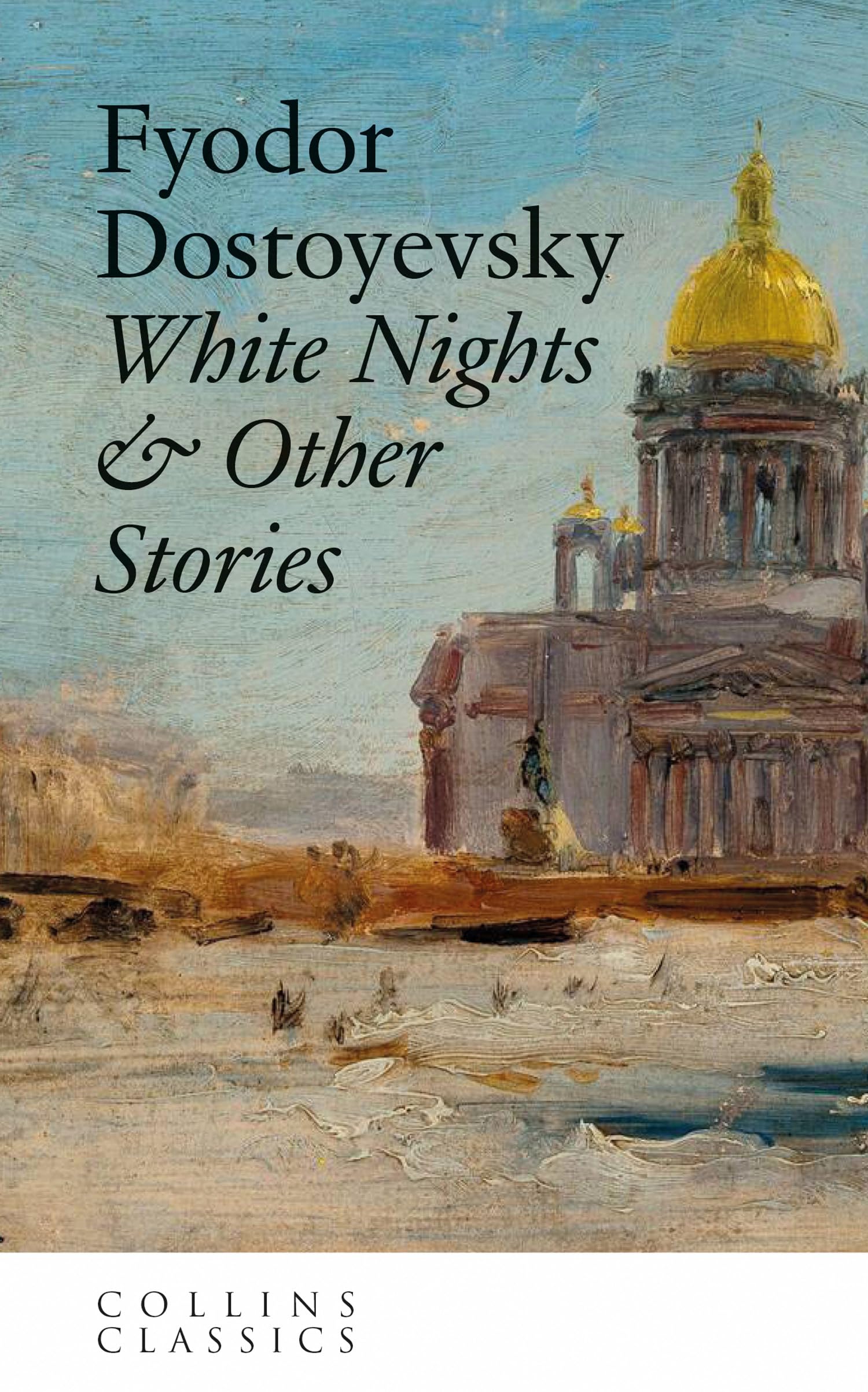 White Nights & Other Stories: An essential, best-loved classic (Collins Classics)