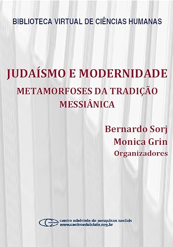 Judaísmo e modernidade: metamorfoses da tradição messiânica