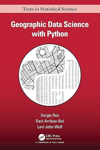 Geographic Data Science with Python (Chapman &amp; Hall/CRC: Texts in Statistical Science)