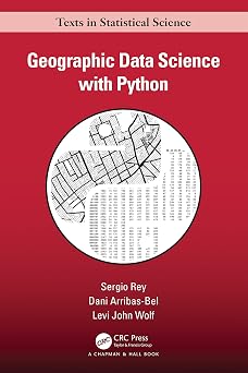 Geographic Data Science with Python Chapman & Hall/CRC Texts in Statistical Science