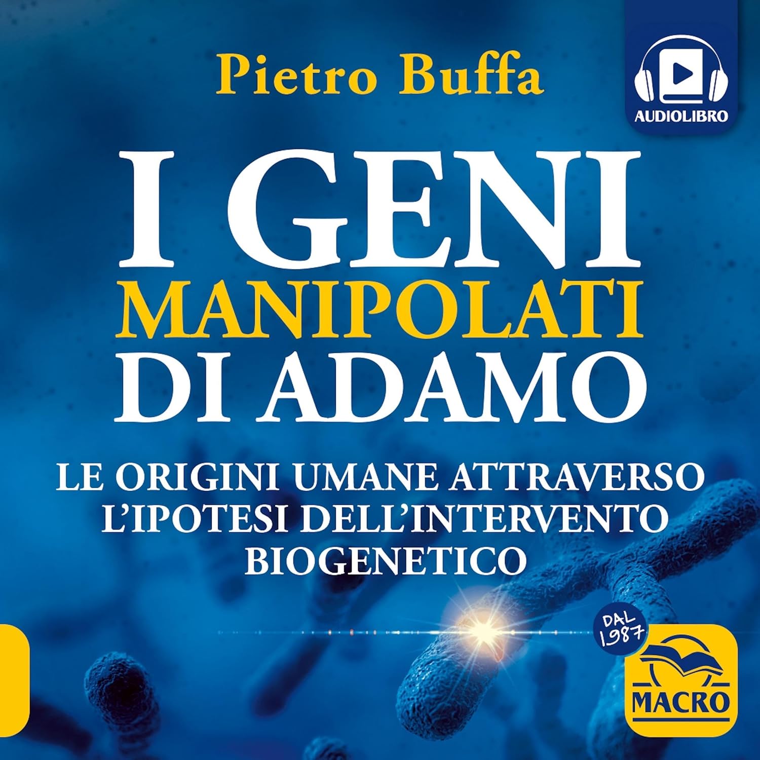 Pietro Buffa – I geni manipolati di Adamo꞉ Le origini umane attraverso l’ipotesi dell’intervento biogenetico (2025) (mp3 – 128 kbps)