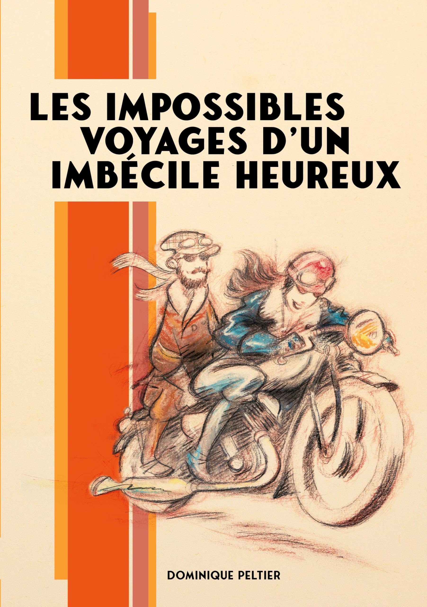Les impossibles voyages d'un imbécile heureux