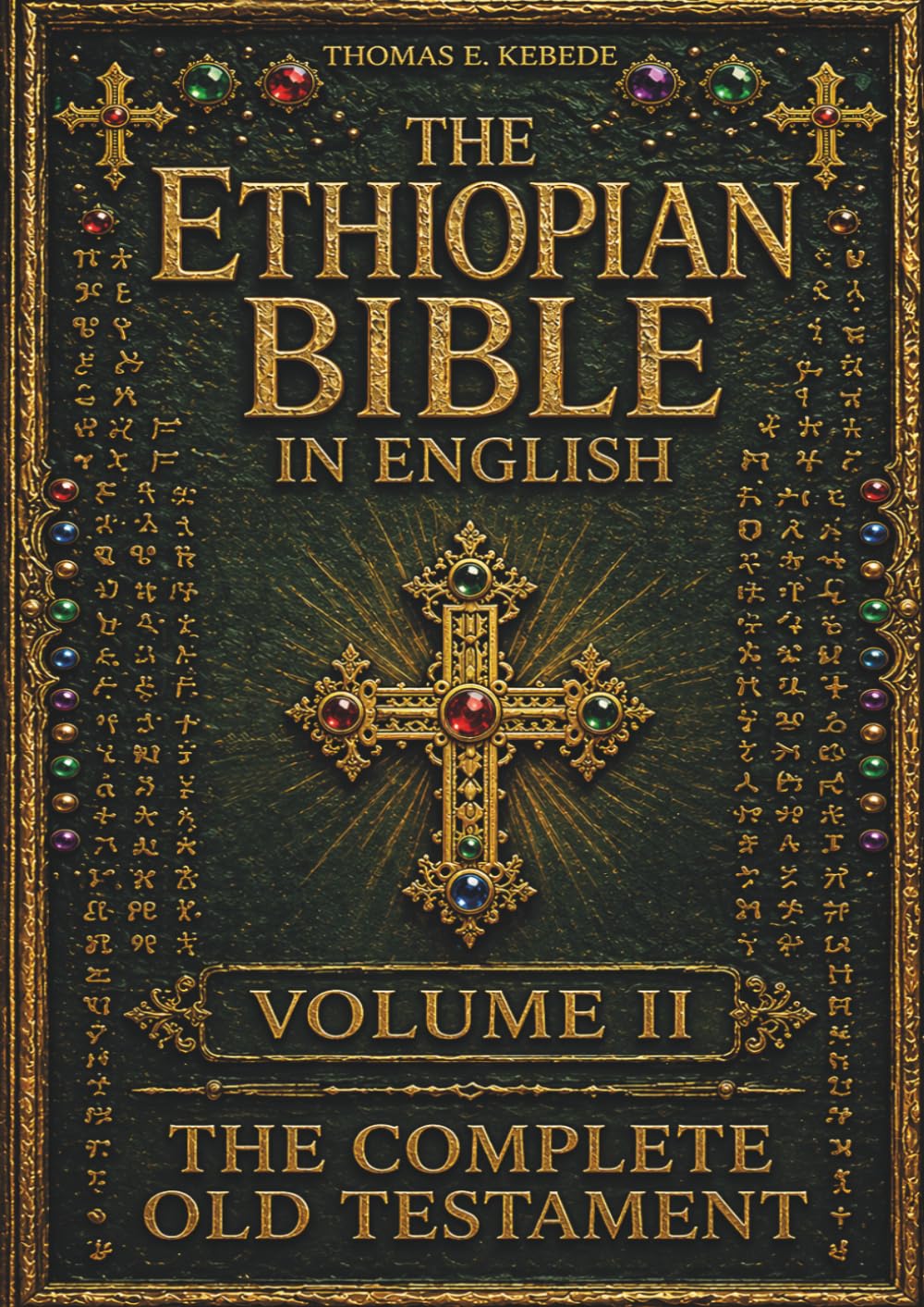 The Ethiopian Bible in English — Volume II: The Complete Old Testament. The Sacred History of Creation, the Patriarchs, the Kings, and the Prophets of Ancient Israel | Illustrated