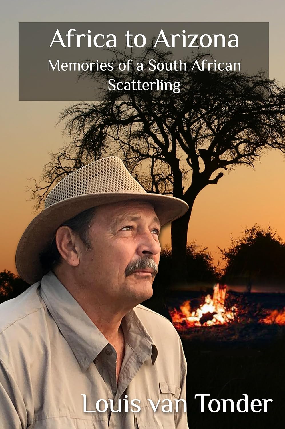 Africa to Arizona - Memories of a South African Scatterling      Kindle Edition