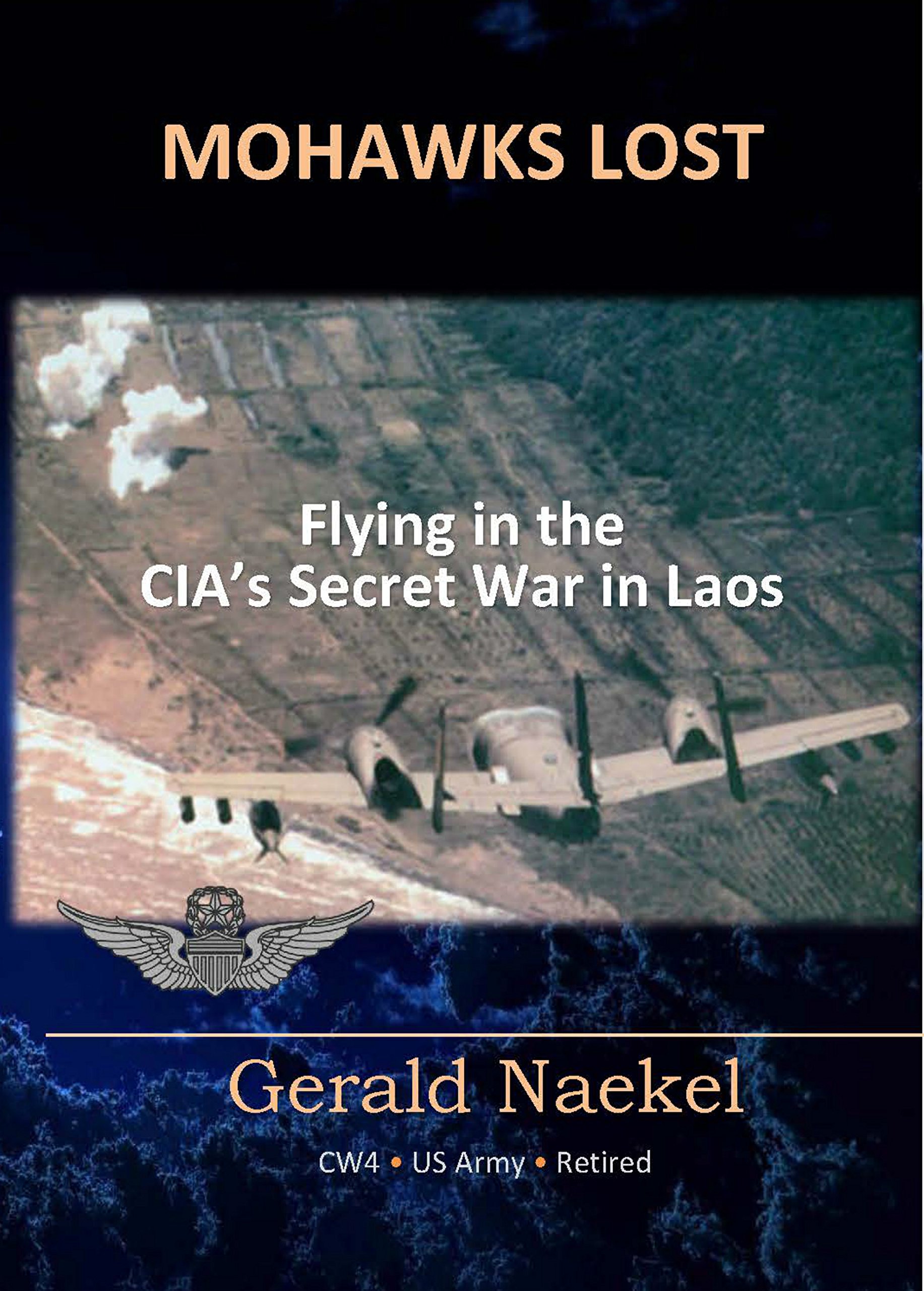 MOHAWKS LOST - Flying in the CIA's Secret War in Laos