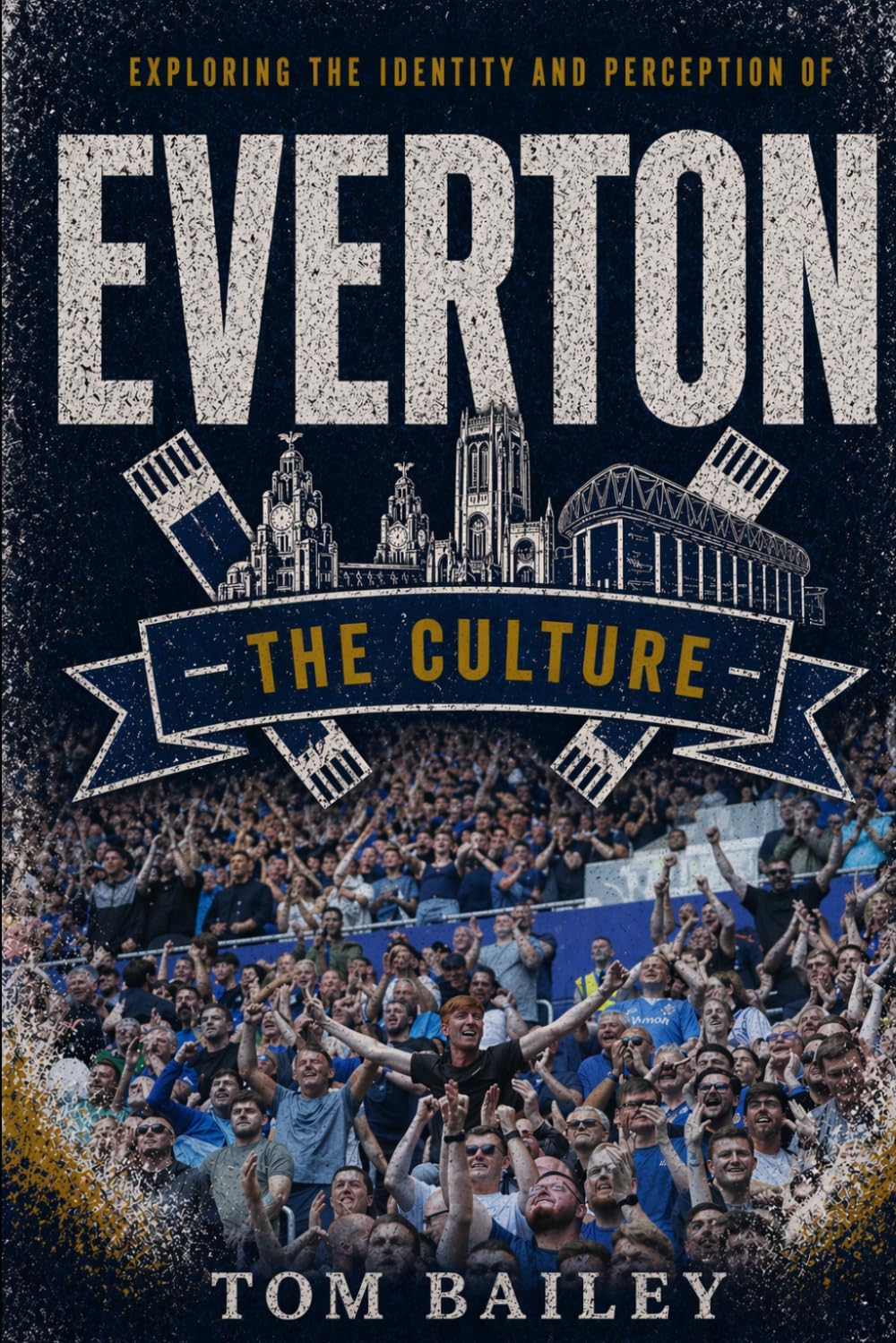 Everton: The Culture (The Culture: Football Clubs Series)
