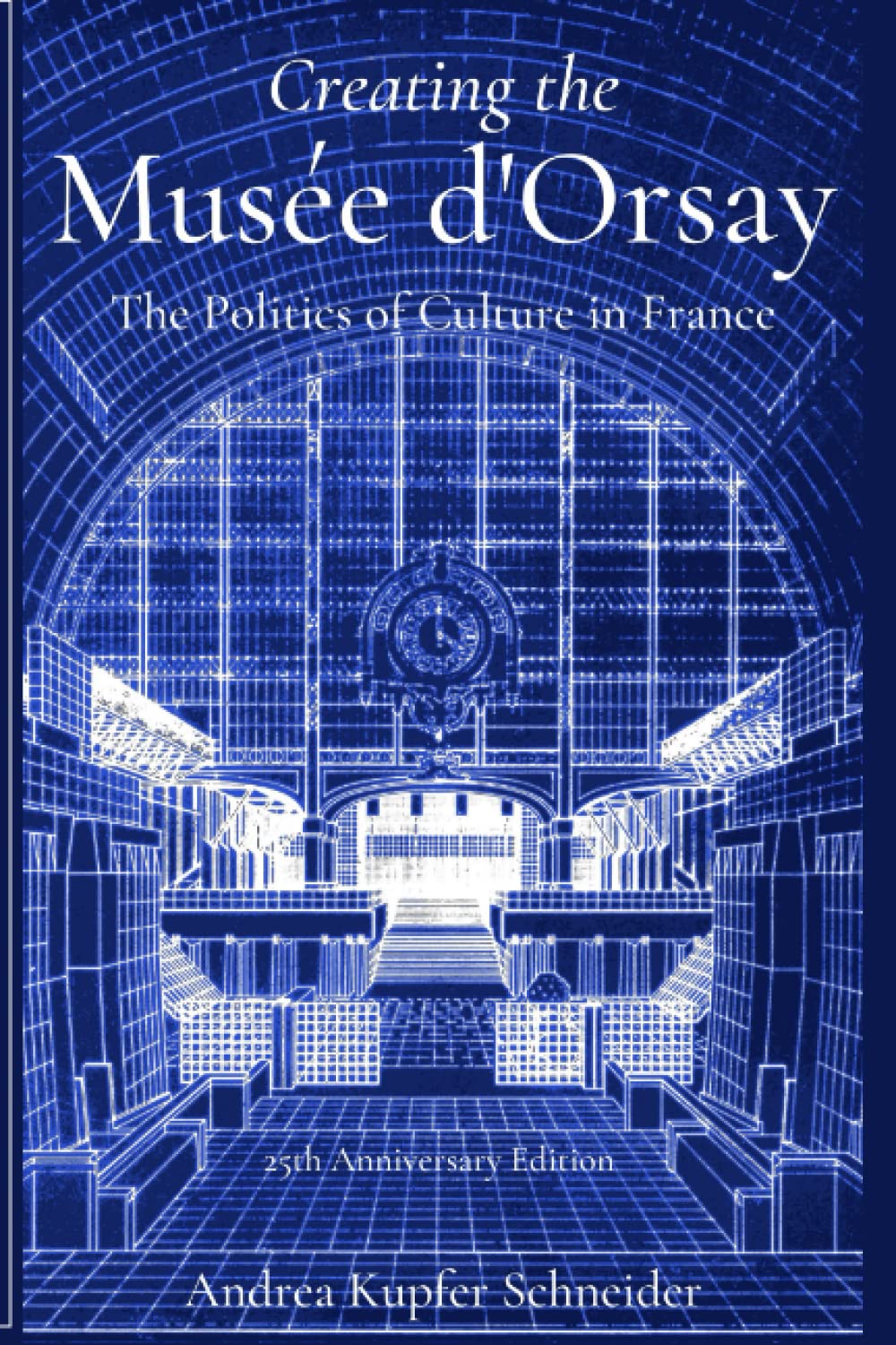 Creating the Musée d'Orsay: The Politics of Culture in France
