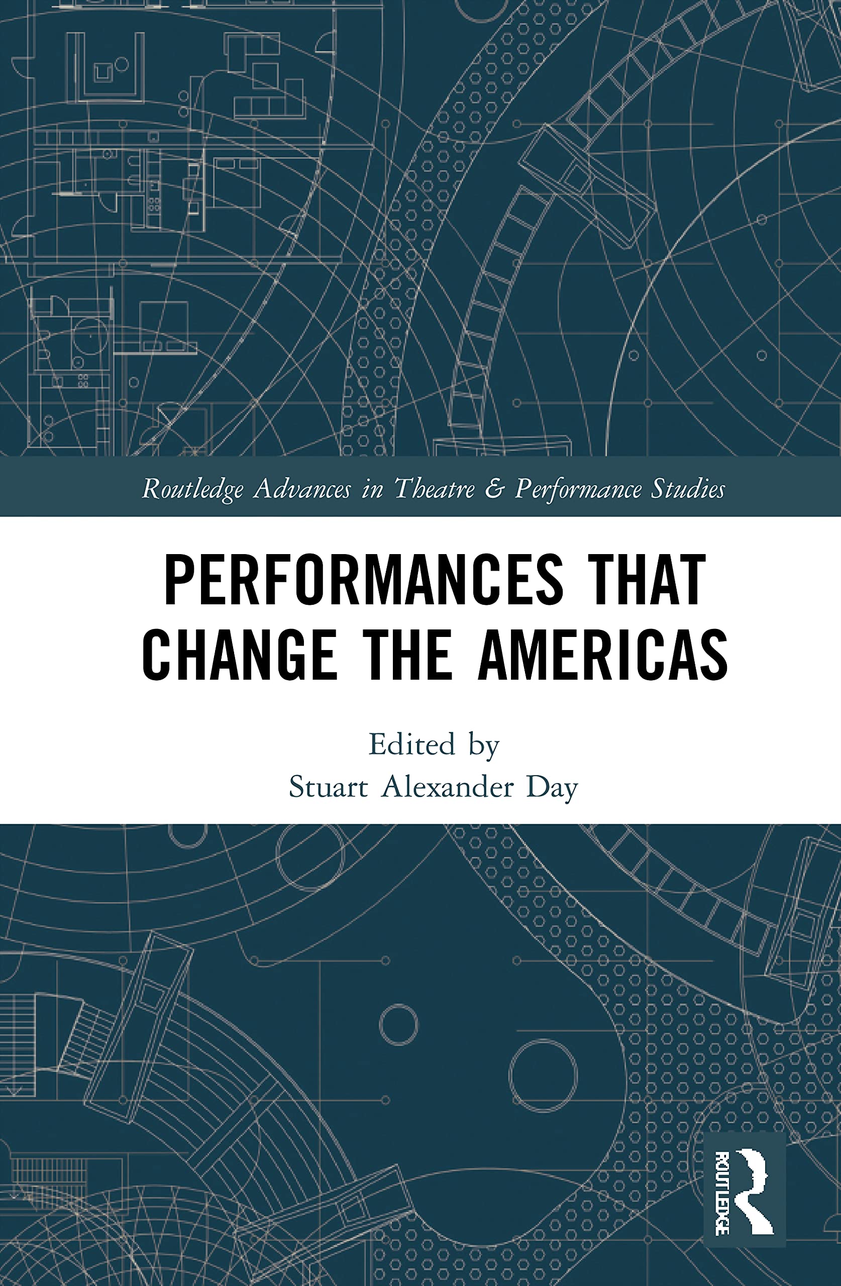 Buy Performances that Change the Americas (Routledge Advances in Theatre & Performance Studies) — BookShops.in