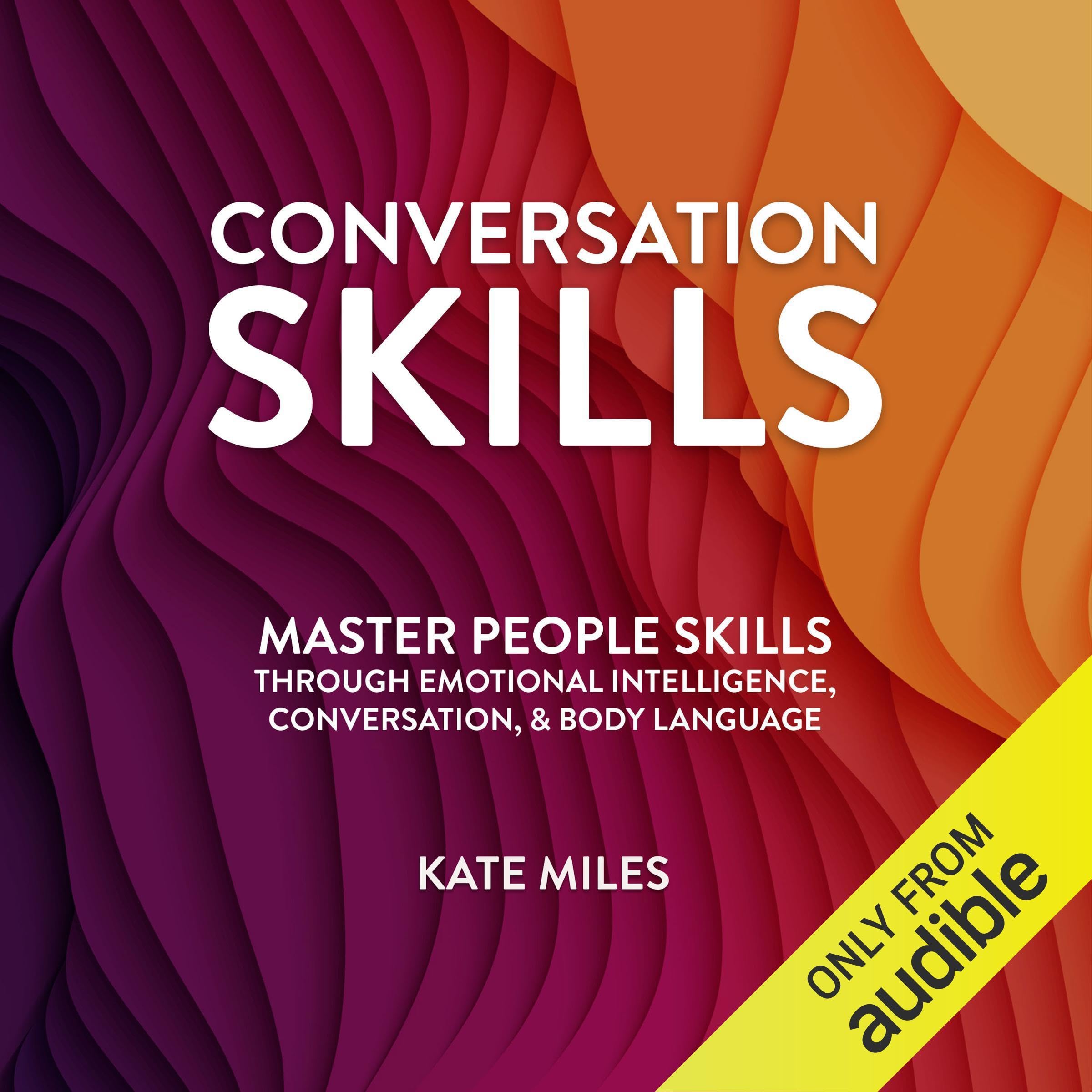 Conversation Skills: Master People Skills Through Emotional Intelligence, Conversation & Body Language