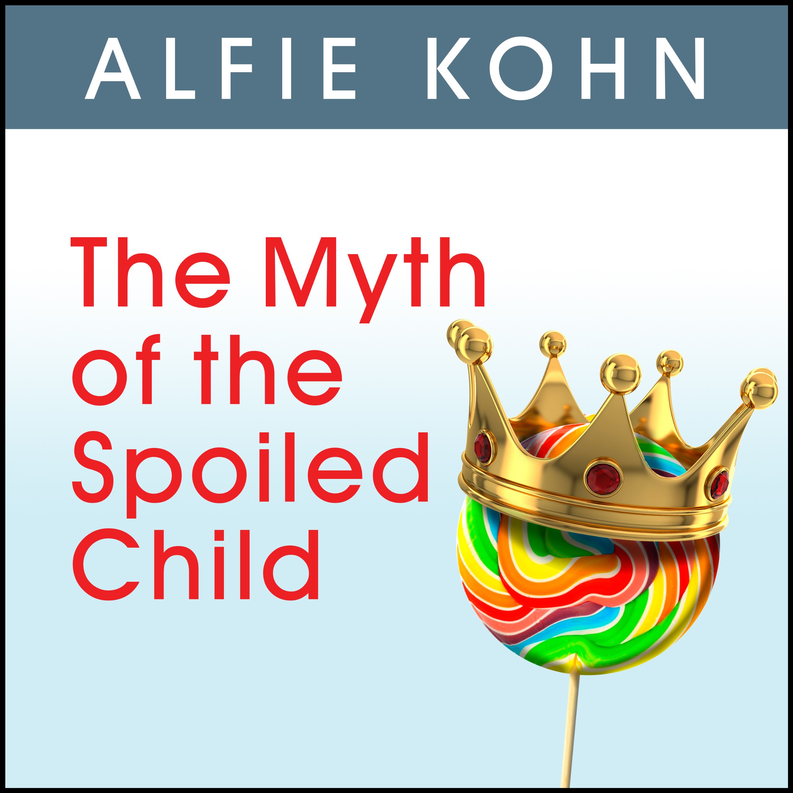 Cover art for The Myth of the Spoiled Child