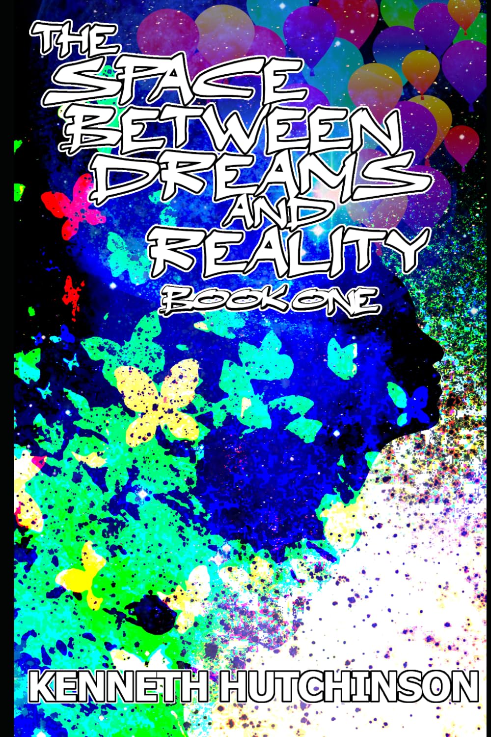 The Space Between Dreams and Reality: Book One