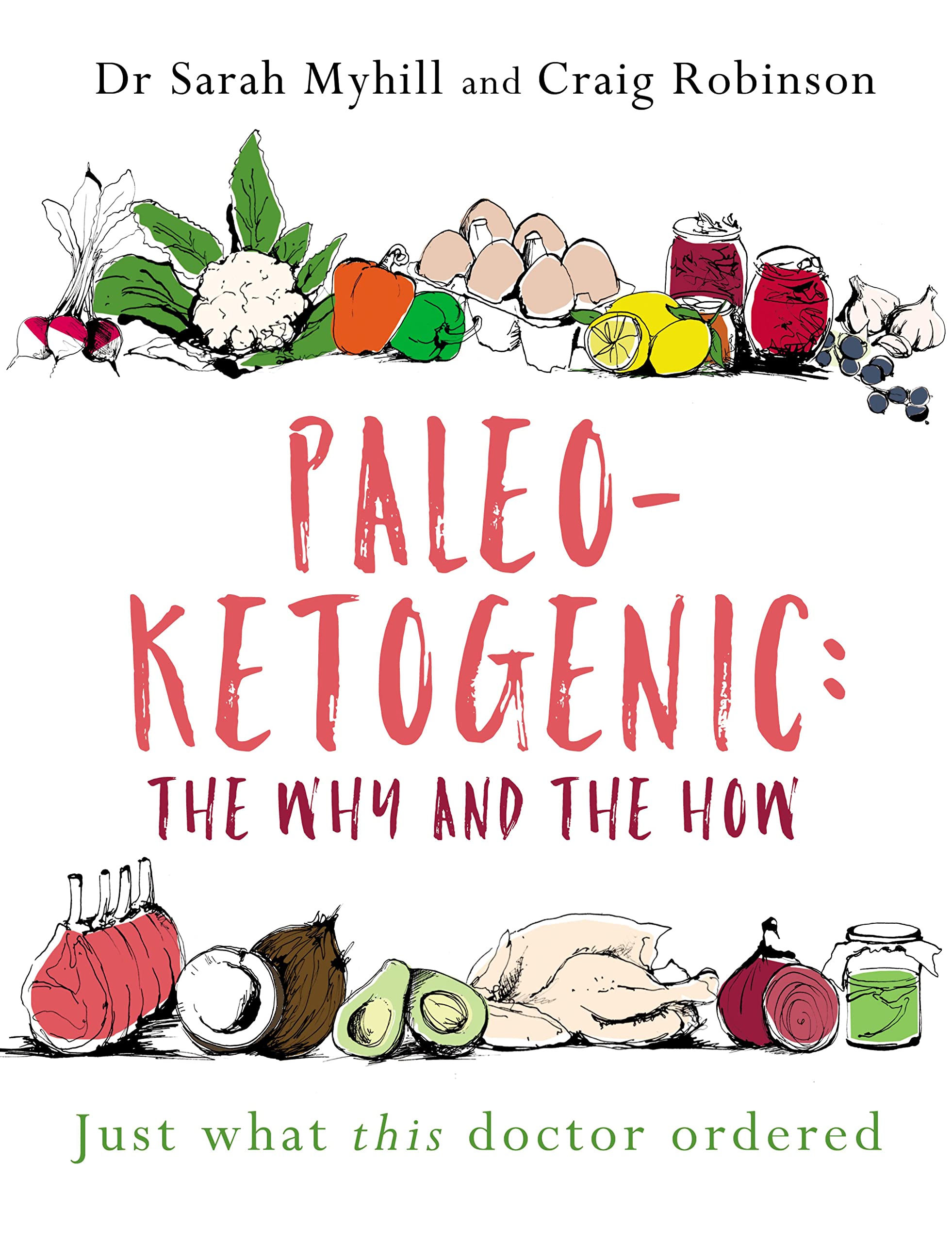 Paleo-Ketogenic: the Why and the How: Just what this doctor ordered (English Edition)