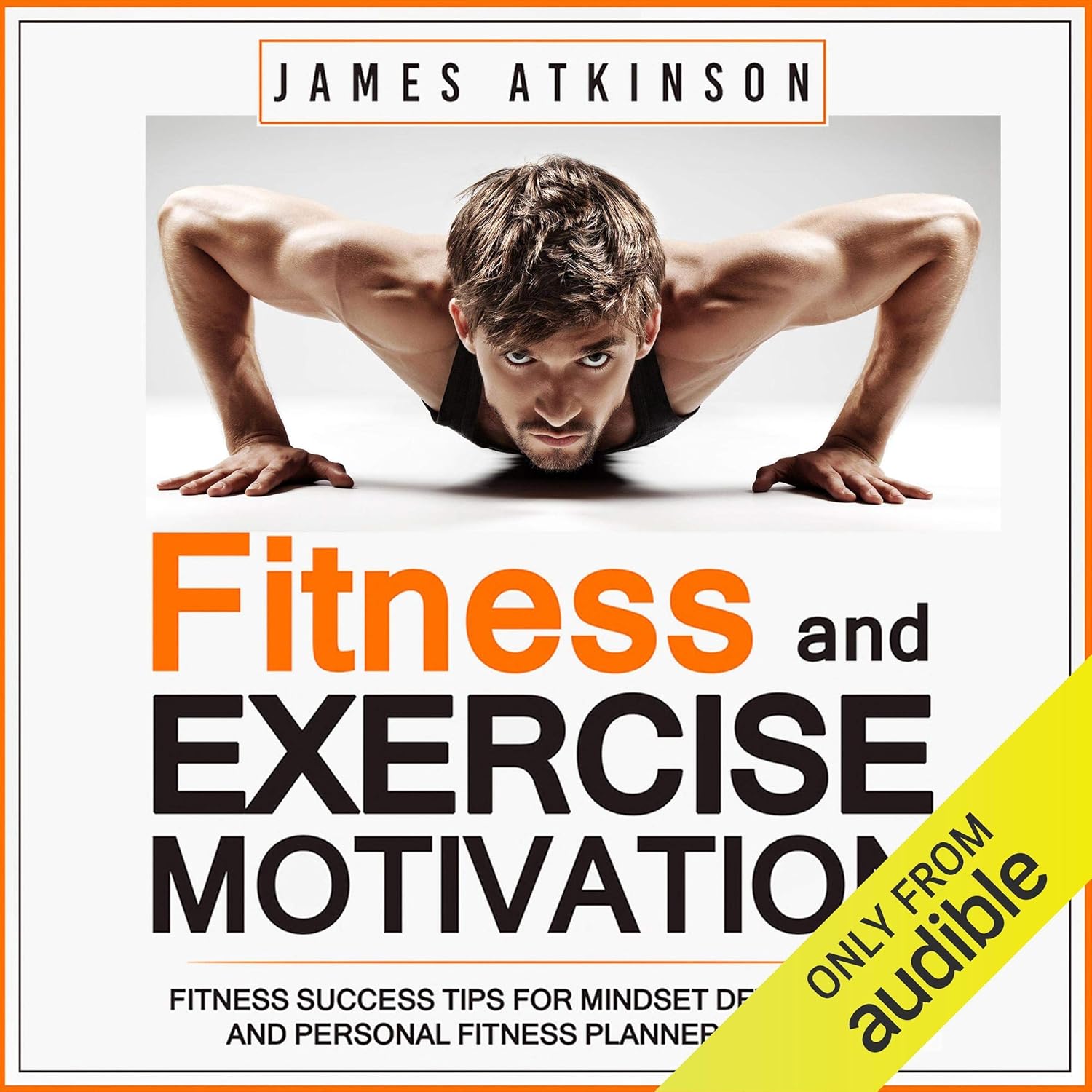 Fitness & Exercise Motivation: Fitness Success Tips for Mindset Development and Personal Fitness Planner Creation