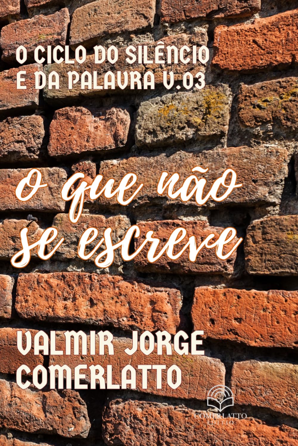 O QUE NÃO SE ESCREVE: Silêncios que se tornaram histórias (O CICLO DO SILÊNCIO E DA PALAVRA)