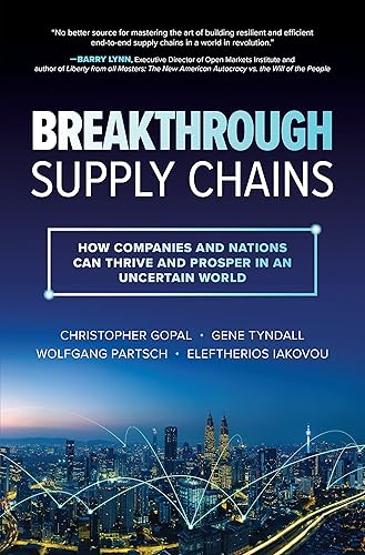 Breakthrough Supply Chains: How Companies and Nations Can Thrive and Prosper in an Uncertain World