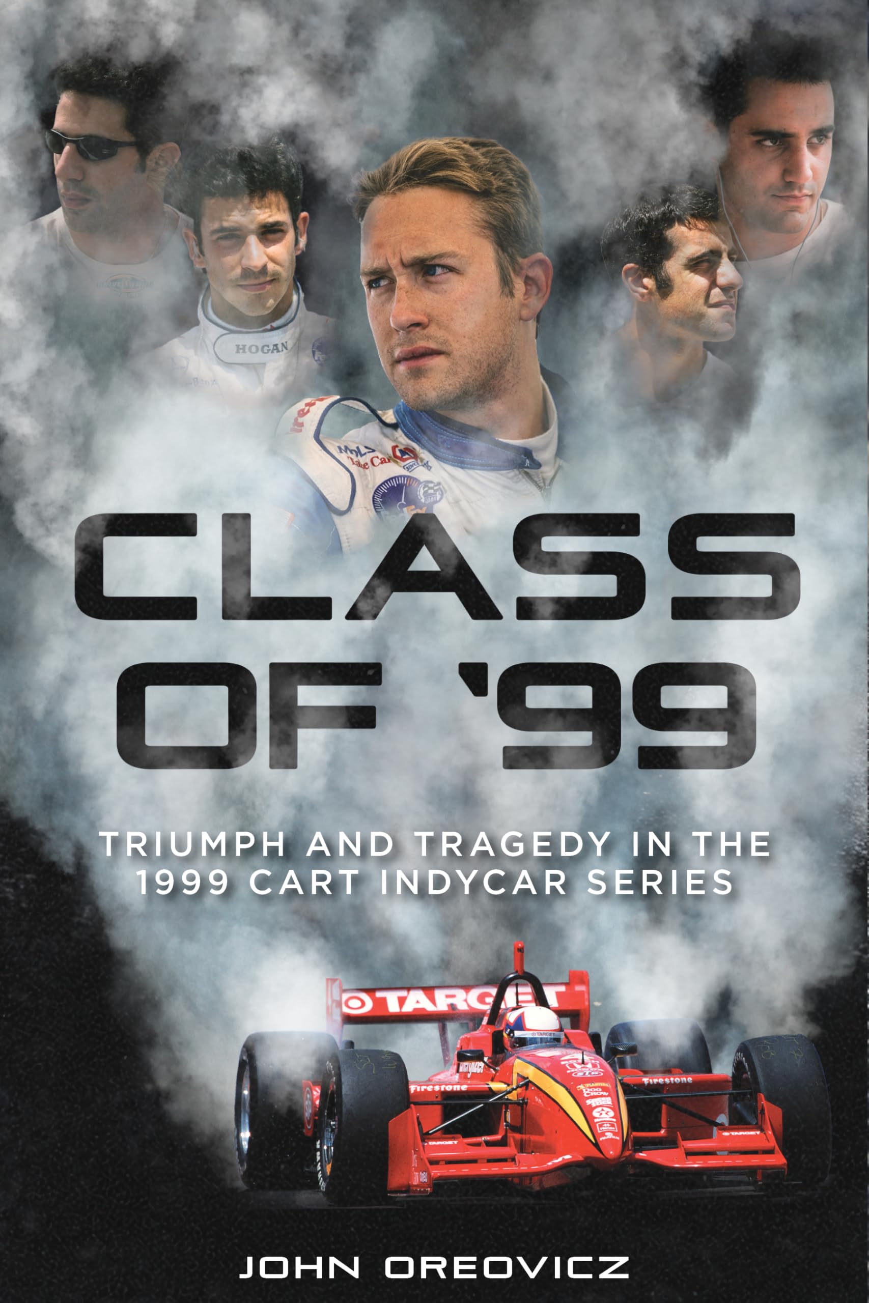 Class of '99: Triumph and Tragedy in the 1999 CART IndyCar Series
