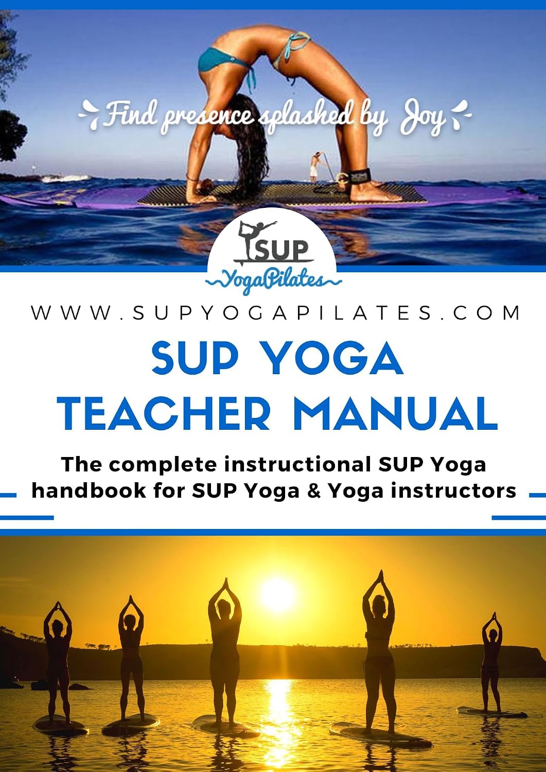 SUP YOGA TEACHER MANUAL: The complete instructional SUP Yoga handbook for SUP Yoga & Yoga instructors
