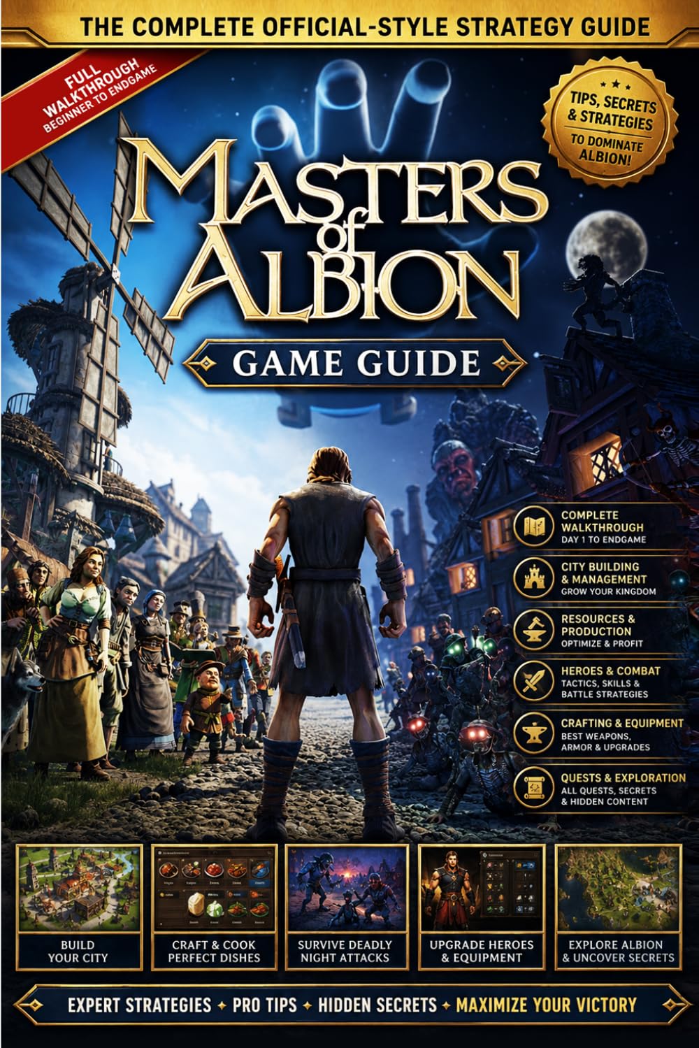MASTERS OF ALBION GAME GUIDE: The Complete Walkthrough, Beginner to Advanced Strategies, City Building, Resource Management, Hero Combat, Crafting, Quests, Tips and Secrets for Mastering Albion