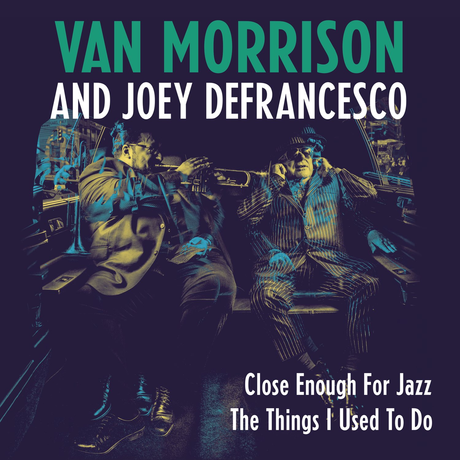 Morrison Van & Defrancesco Joey - Close Enough For Jazz / The Things I Used To