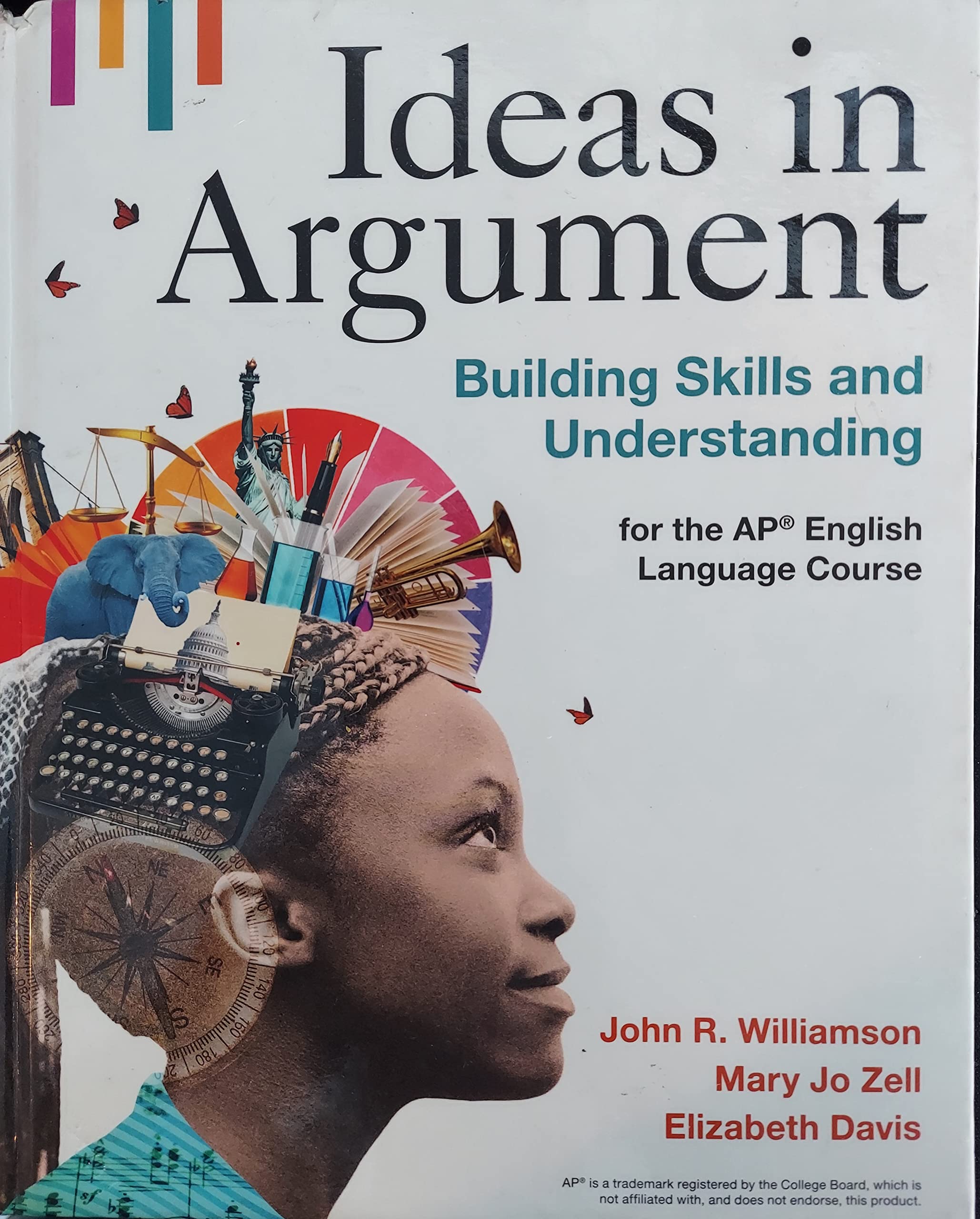 Ideas in Argument: Building Skills and Understanding for the AP(r) English Language Course