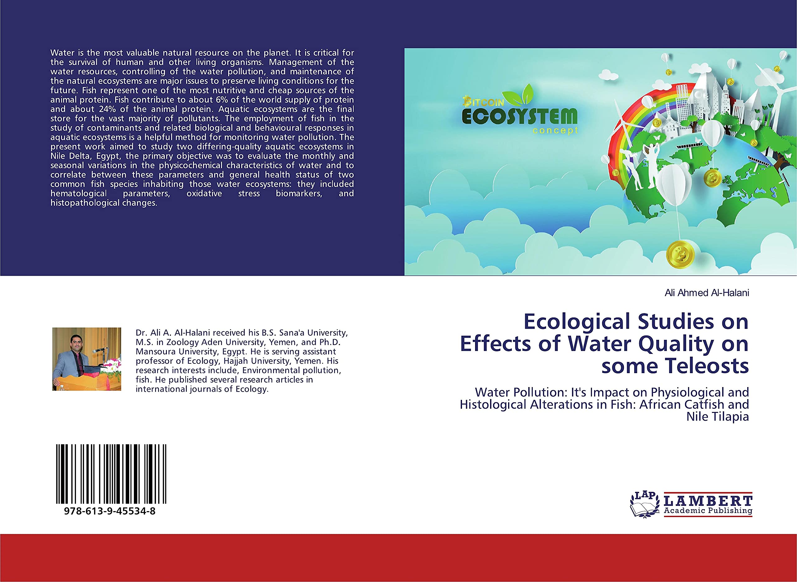 Ecological Studies on Effects of Water Quality on some Teleosts: Water Pollution: It's Impact on Physiological and Histological Alterations in Fish: African Catfish and Nile Tilapia