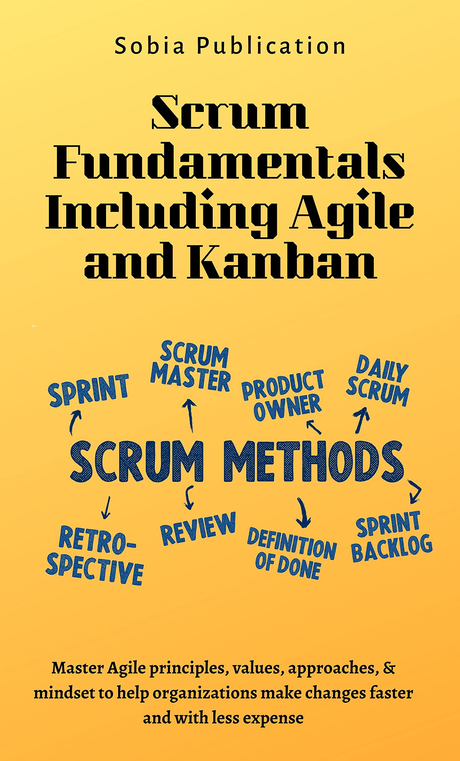 Buy Scrum Fundamentals Including Agile and Kanban Master Agile principles, values, approaches Buy Scrum Fundamentals Including Agile and Kanban Master Agile principles, values, approaches