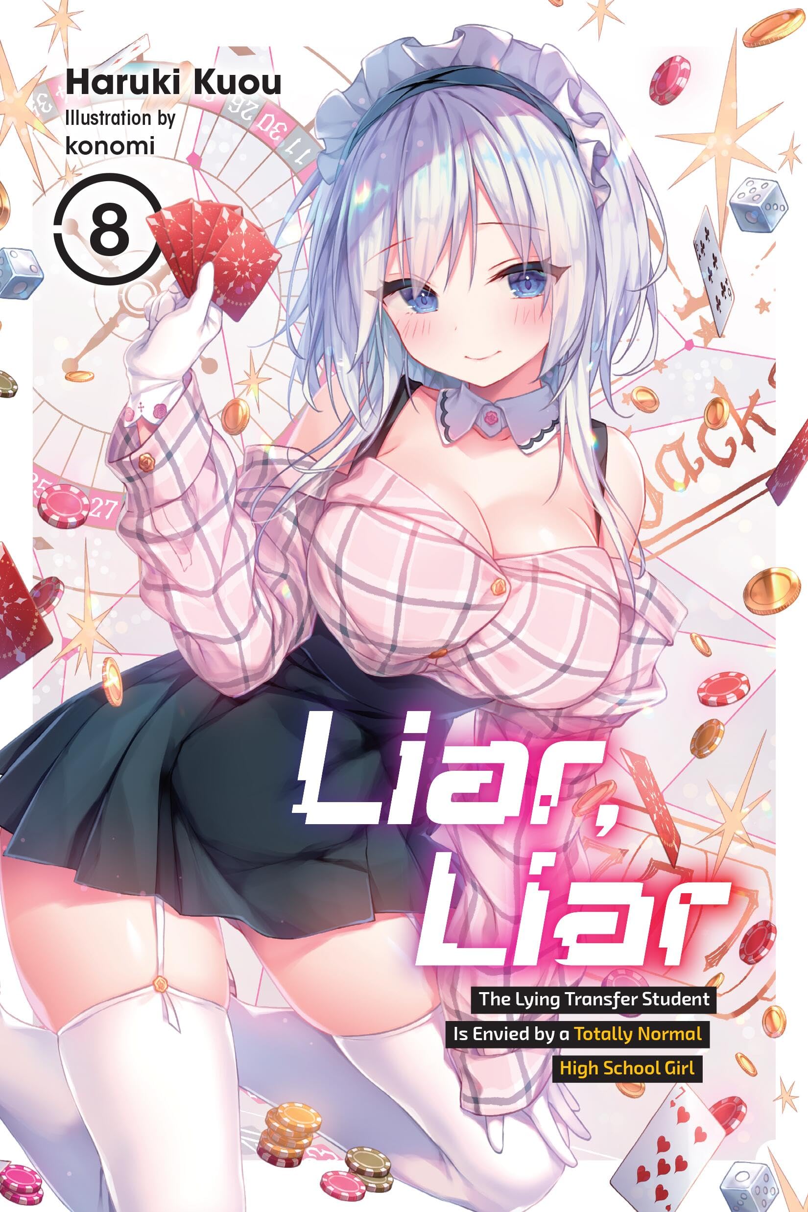 Liar, Liar, Vol. 8: The Lying Transfer Student Is Envied by a Totally Normal High School Girl