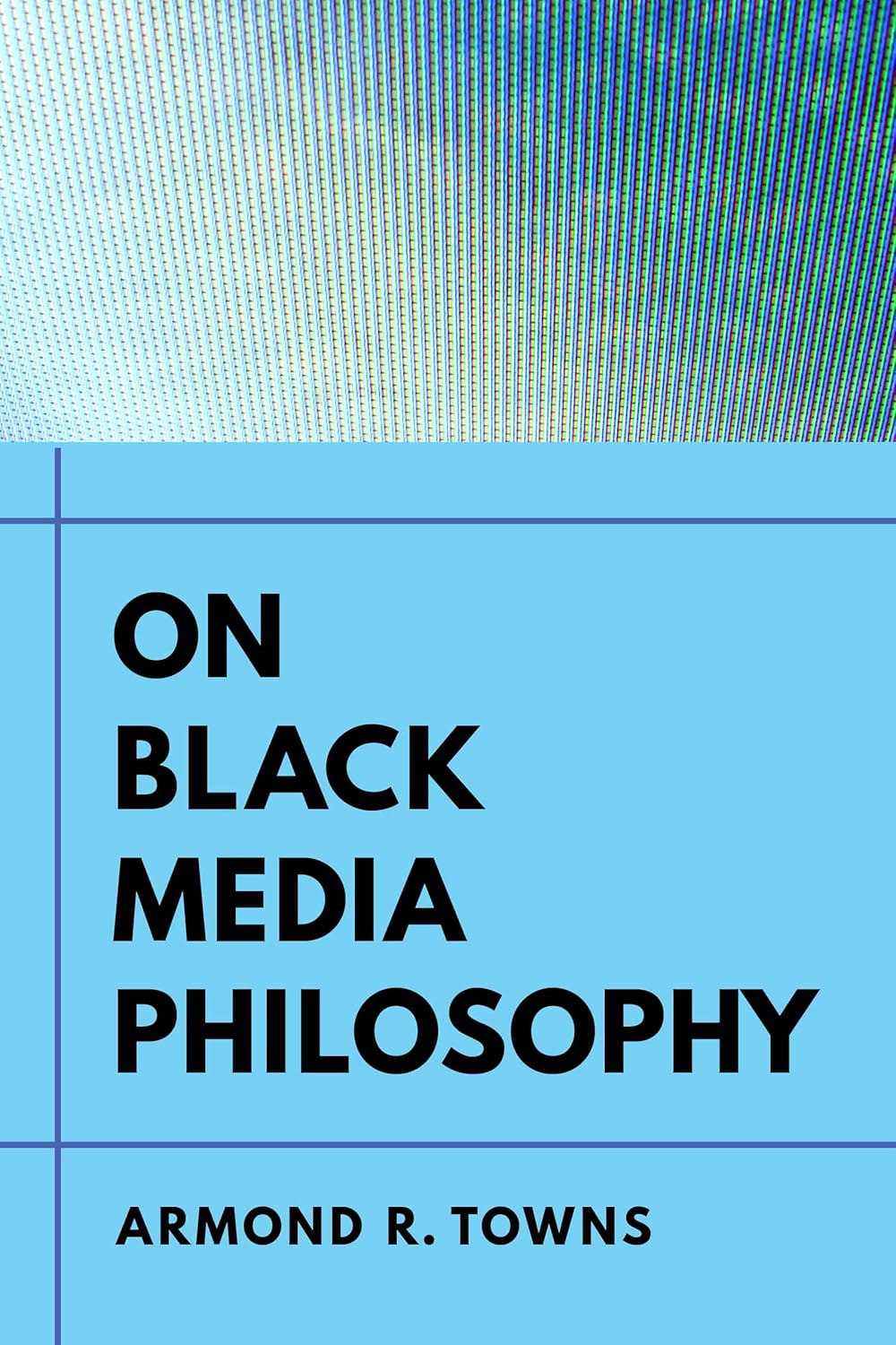 On Black Media Philosophy (Environmental Communication, Power, and Culture) (Volume 2)