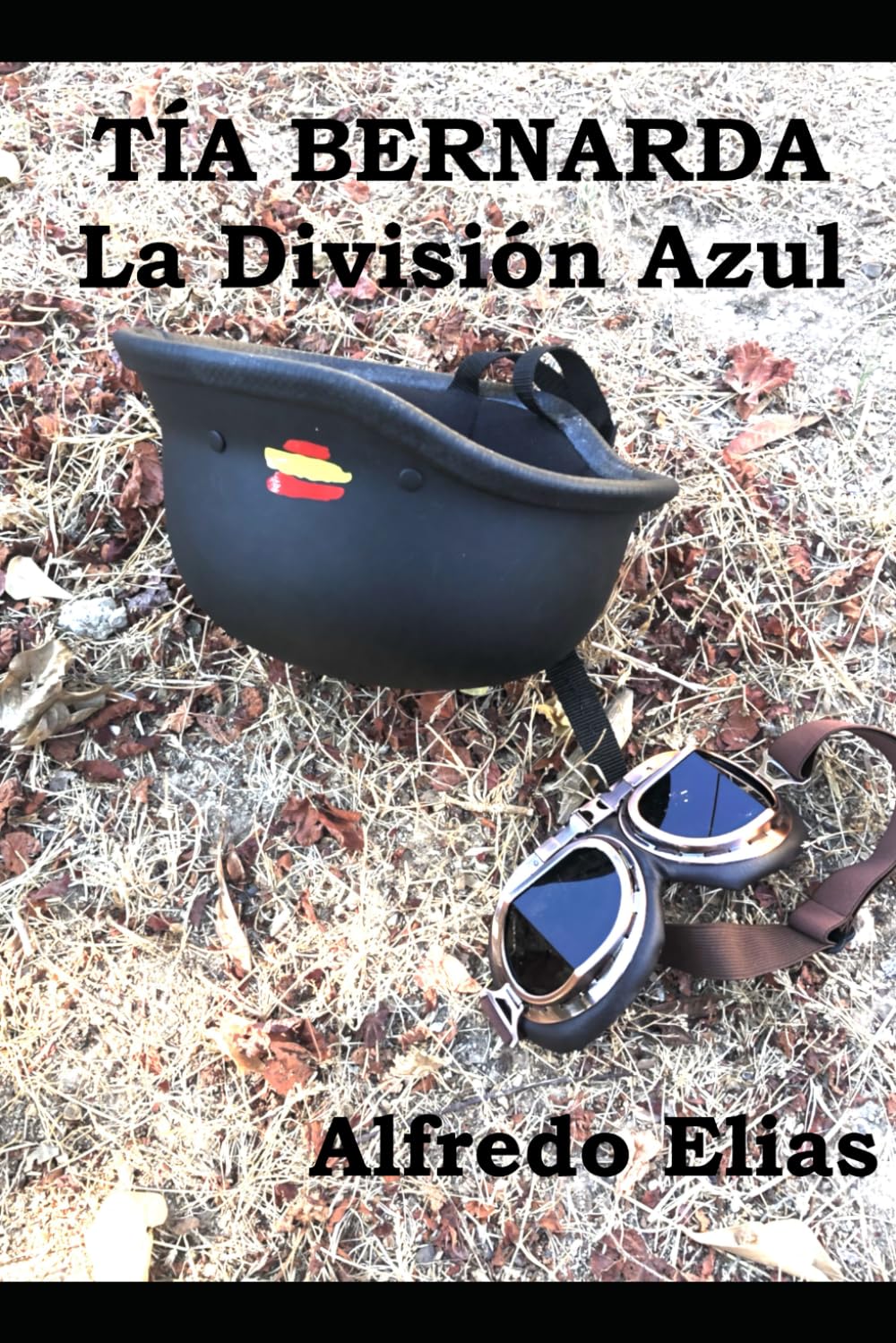 TÍA BERNARDA. LA DIVISIÓN AZUL