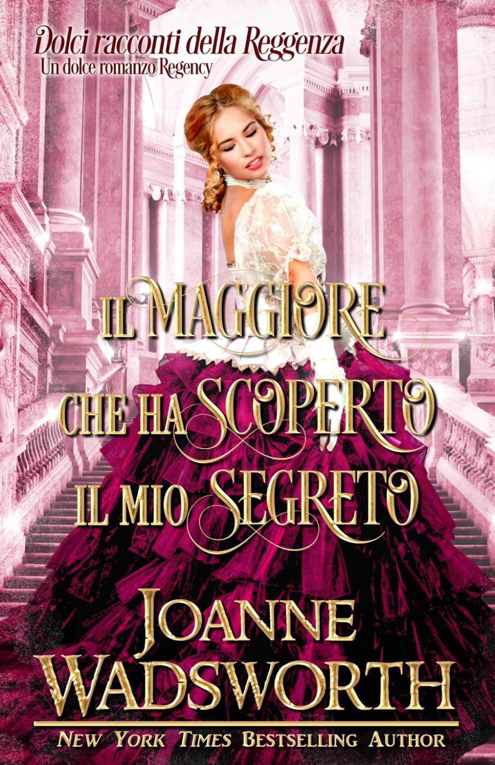 Il maggiore che ha scoperto il mio segreto: Un dolce romanzo Regency (Dolci racconti della Reggenza)