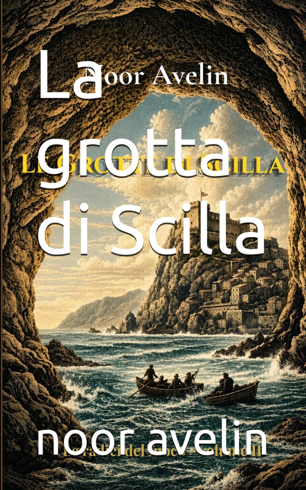 La grotta di Scilla (Le radici del fuoco — Numero volume: 1)