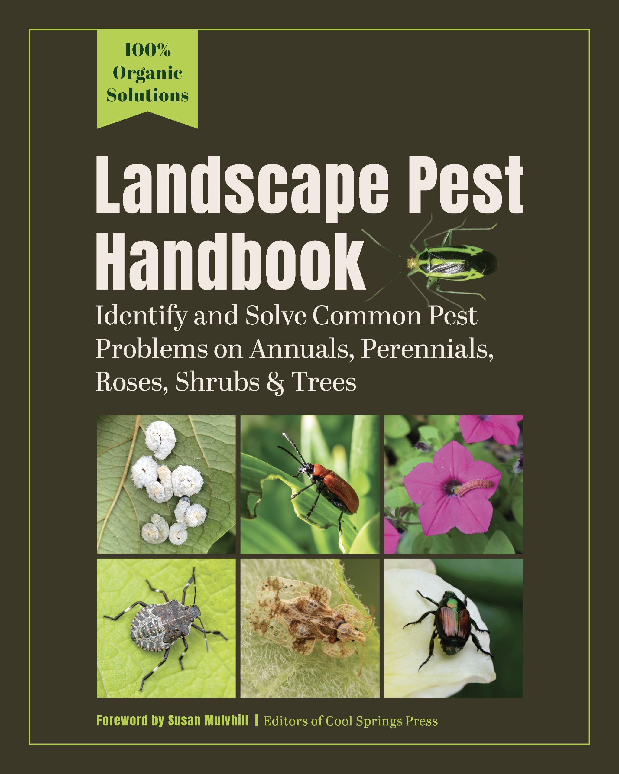 Landscape Pest Handbook: Identify and Solve Common Pest Problems on Annuals, Perennials, Roses, Shrubs & Trees―100% Organic Solutions