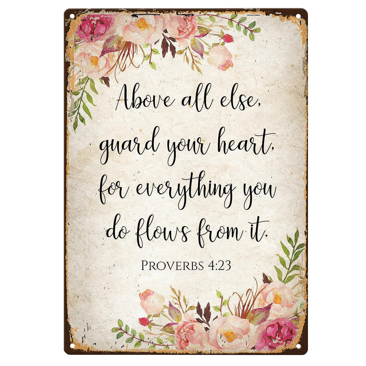 Yelacecca Tin Sign A33992 Above All Else Guard Your Heart Sign Proverbs 4 23 Floral Bible Verse Wall Art For Living Room Metal Sign Plaque Poster 8X12 Inch