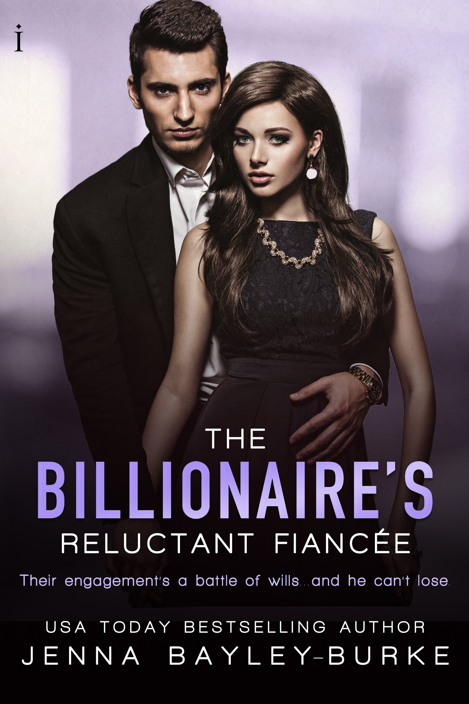 The Billionaire’s Reluctant Fiancée (Invested in Love Series Book 5)